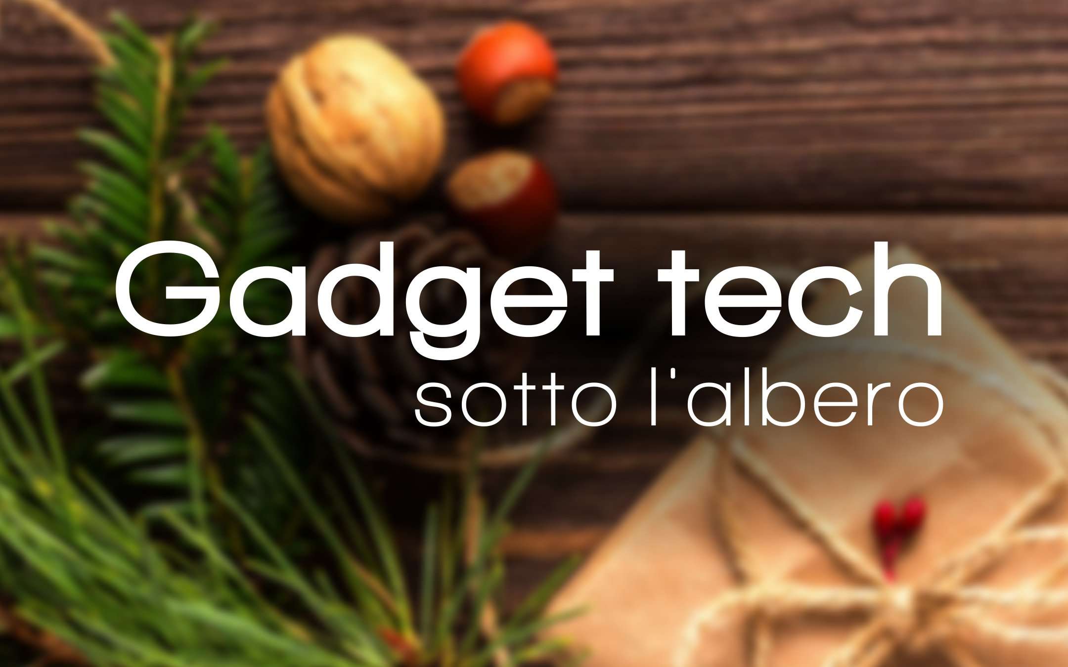 Natale 2018: i gadget hi-tech da regalare