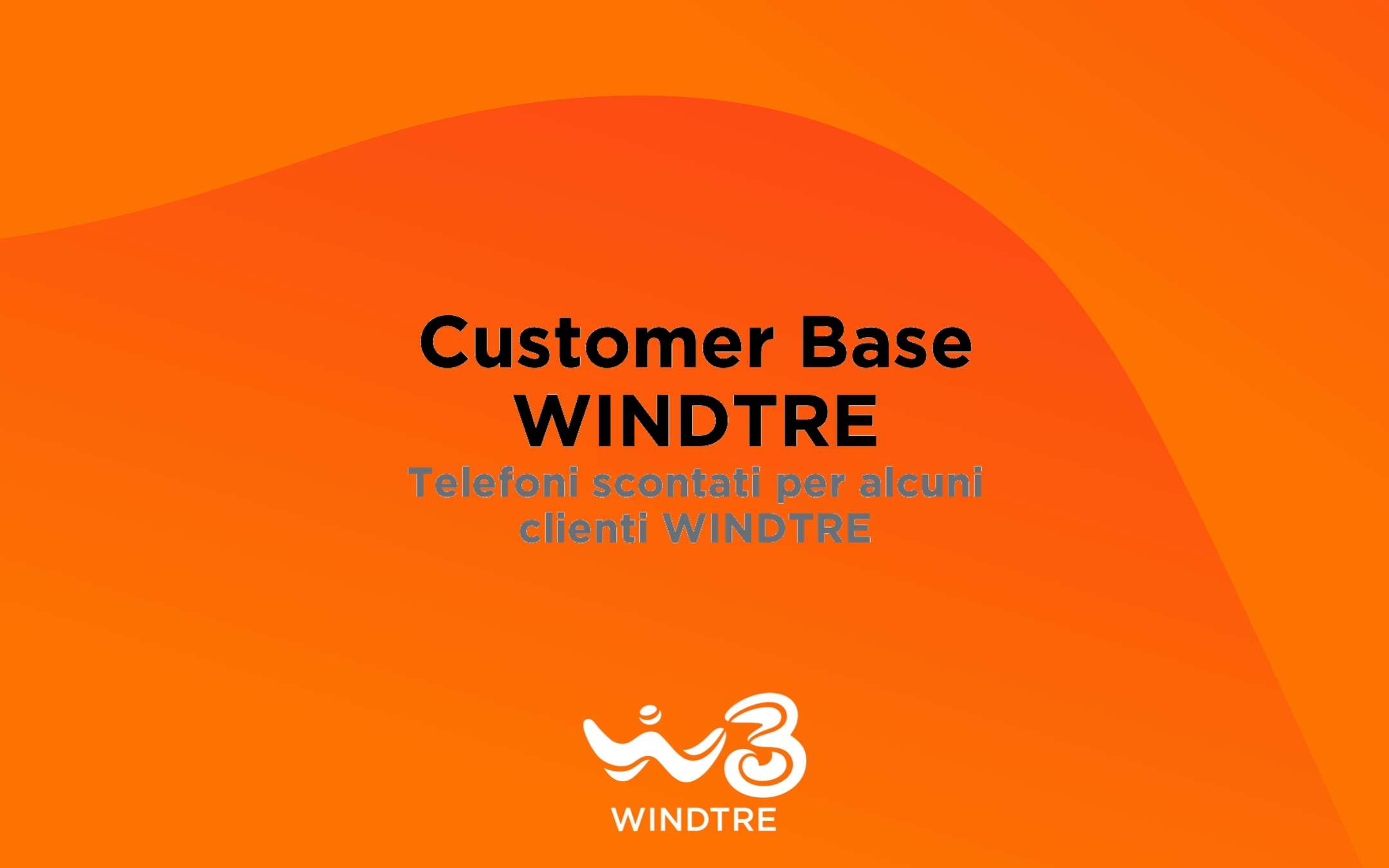Customer Base WINDTRE: device a prezzi scontati