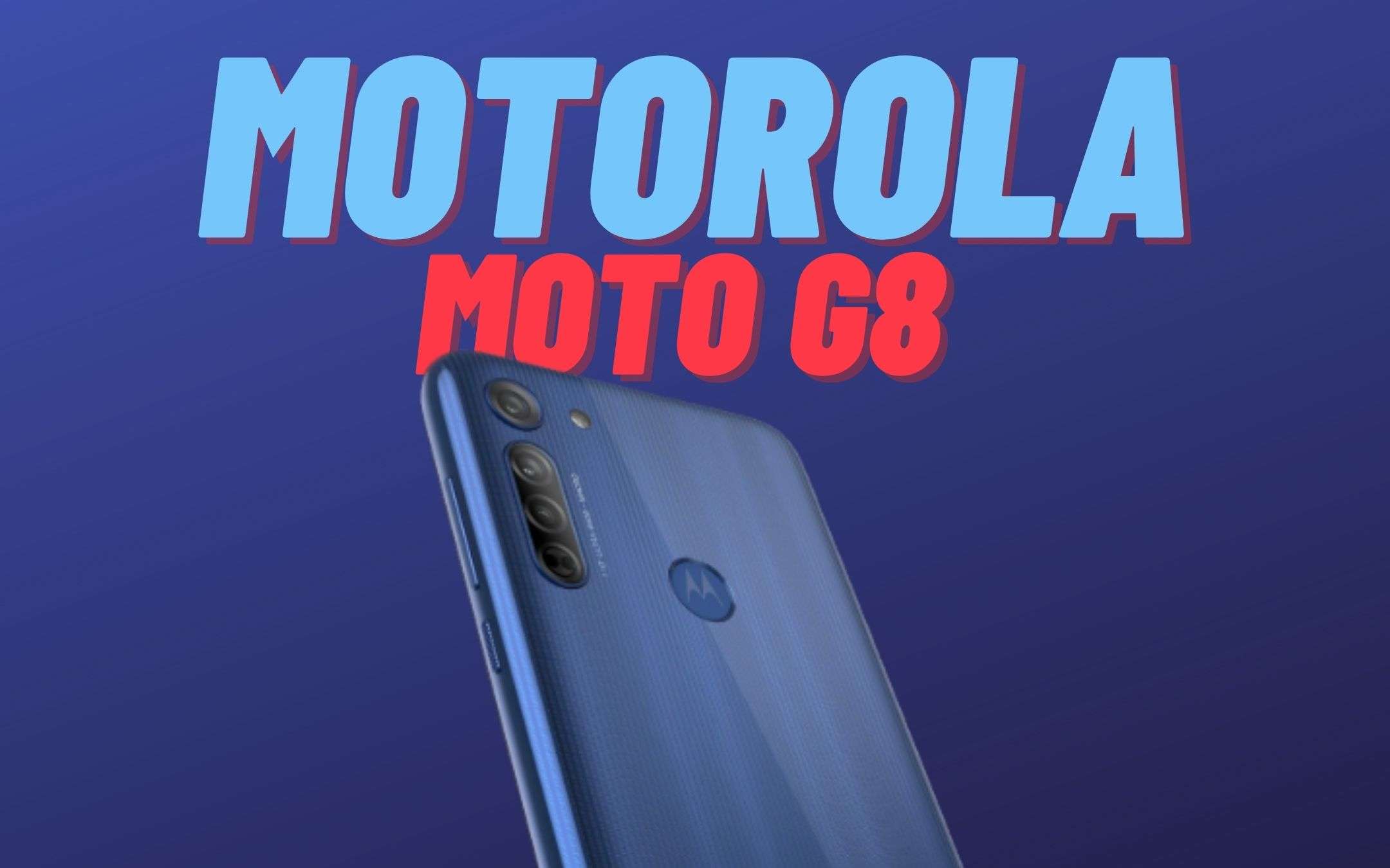 Moto G8: mediogamma al prezzo da entry-level!