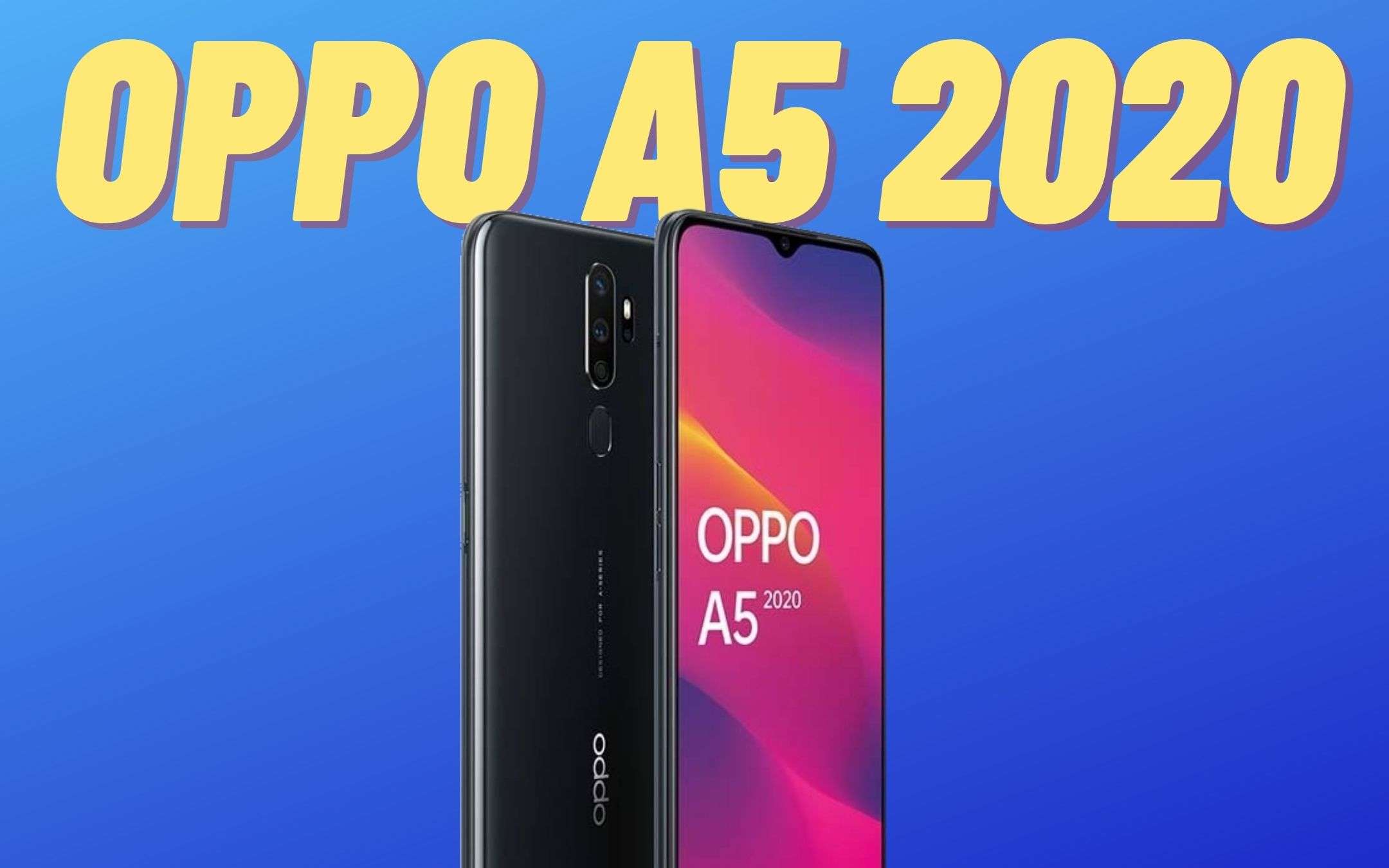 OPPO A5: il miglior entry-level al prezzo più basso OPPO A5: il miglior entry-level al prezzo più basso
