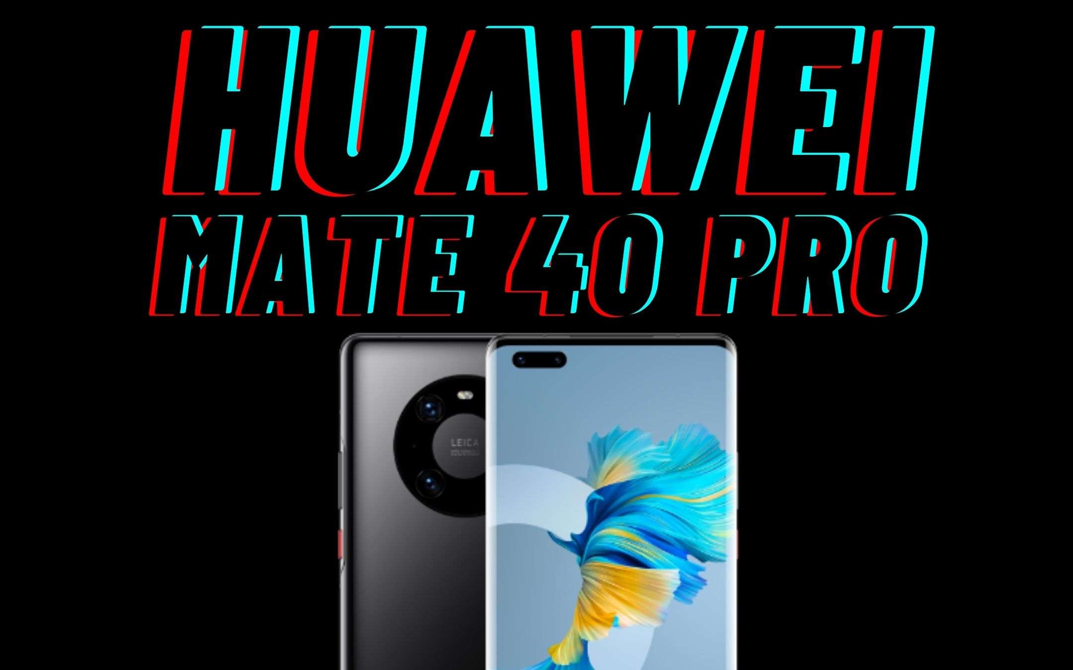 Huawei Mate 40 Pro: il miglior cameraphone al mondo