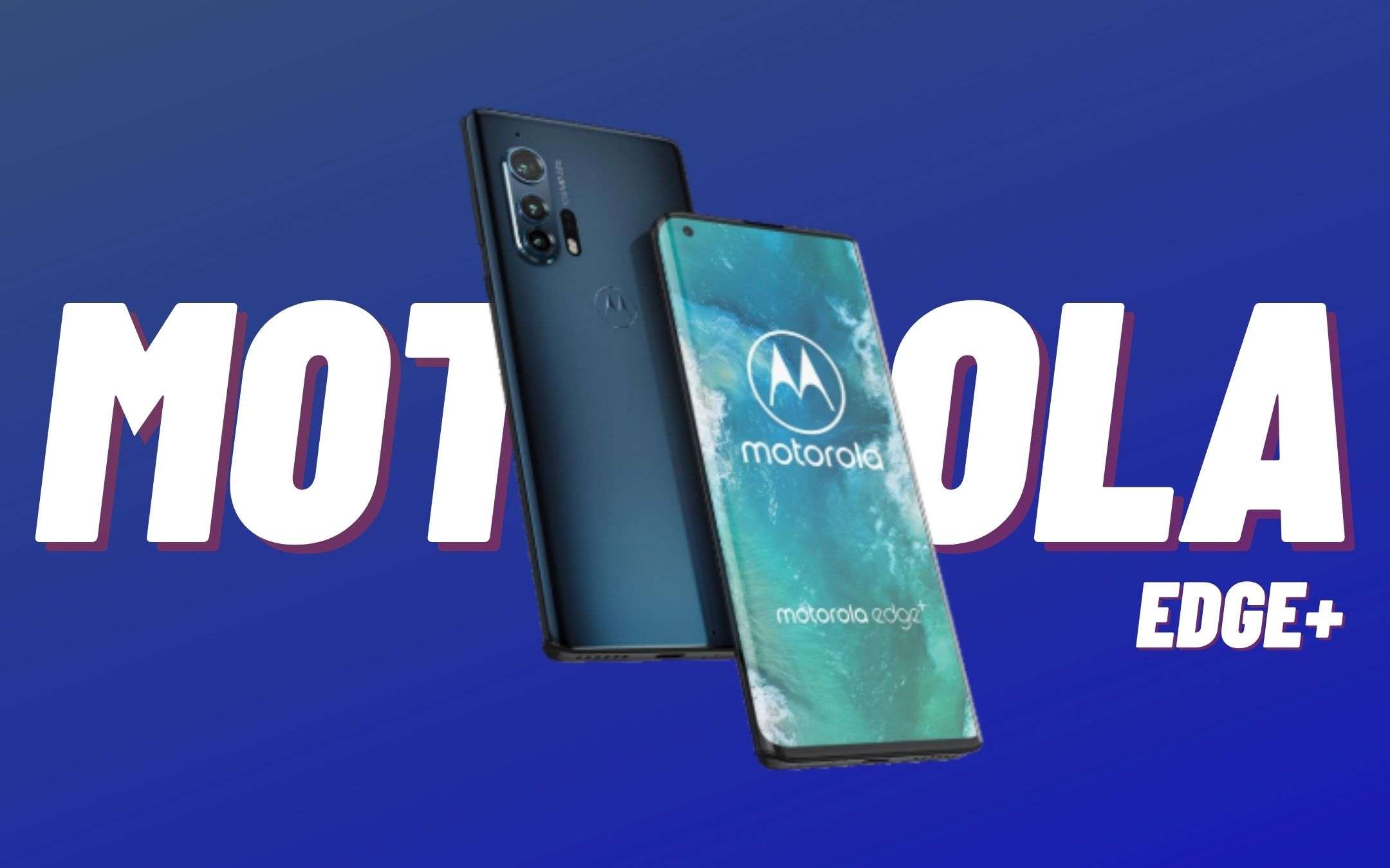 Motorola Edge+: foto WOW, sconto PAZZESCO (-250€)