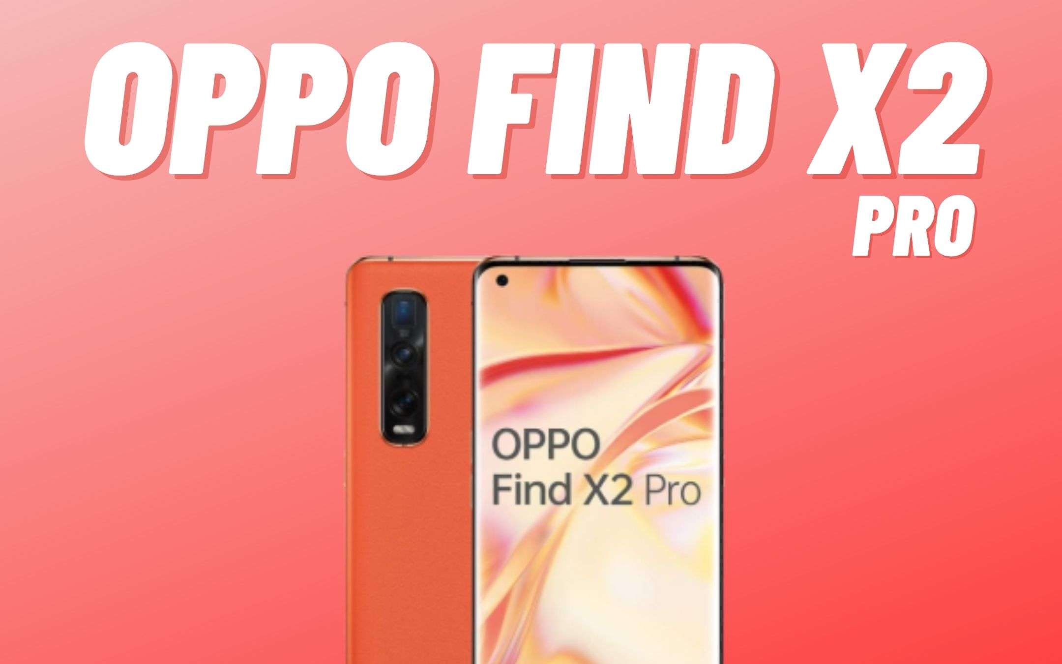 OPPO Find X2 Pro: foto al top, prezzo SUPER (-300€) OPPO Find X2 Pro: foto al top, prezzo SUPER (-300€)
