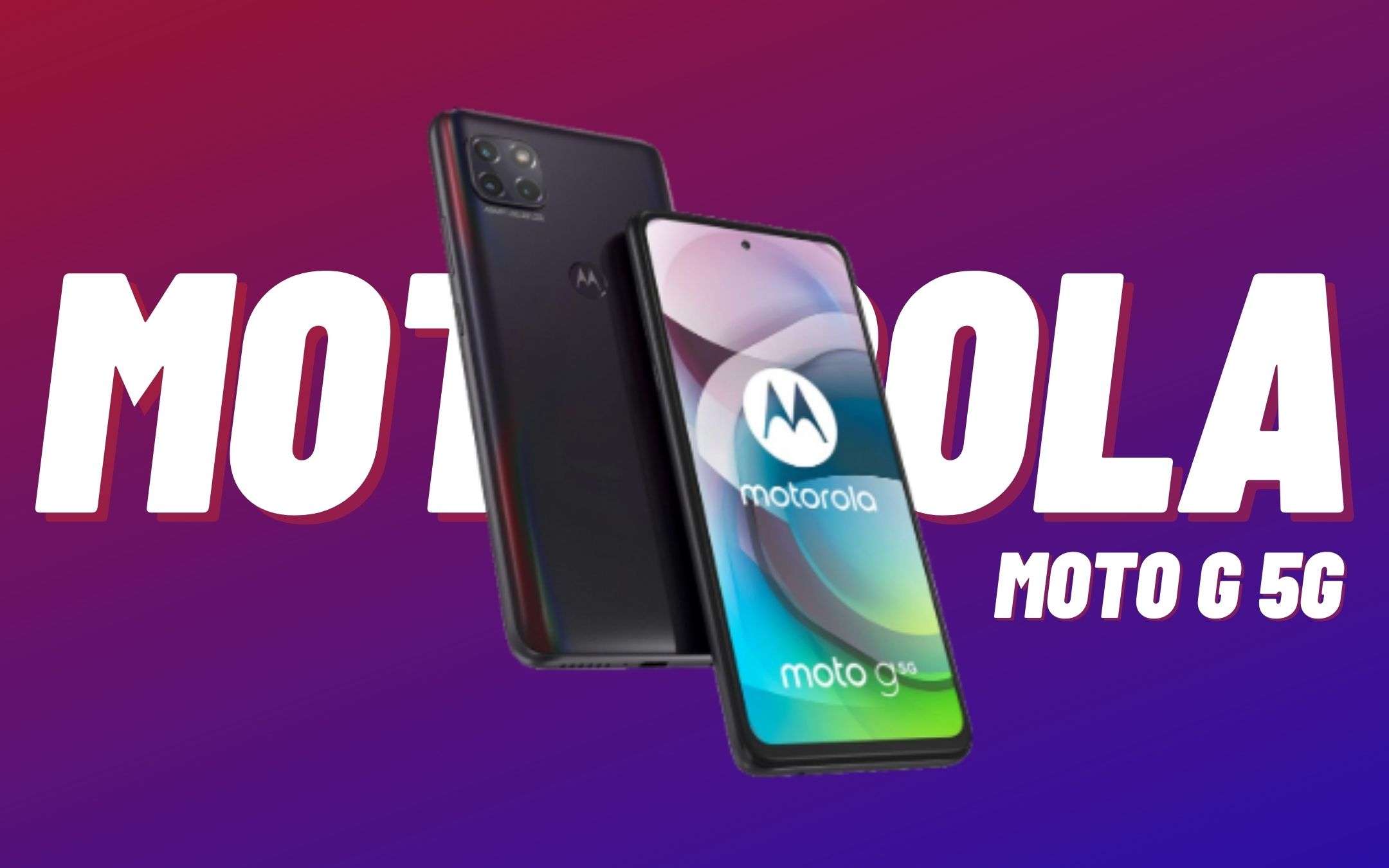 iPhone 12? S21? Meglio Motorola Moto G 5G! (-50€)