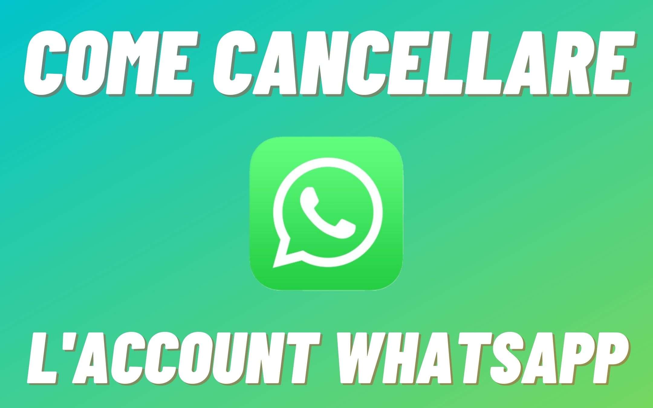 Come cancellare il proprio account WhatsApp?