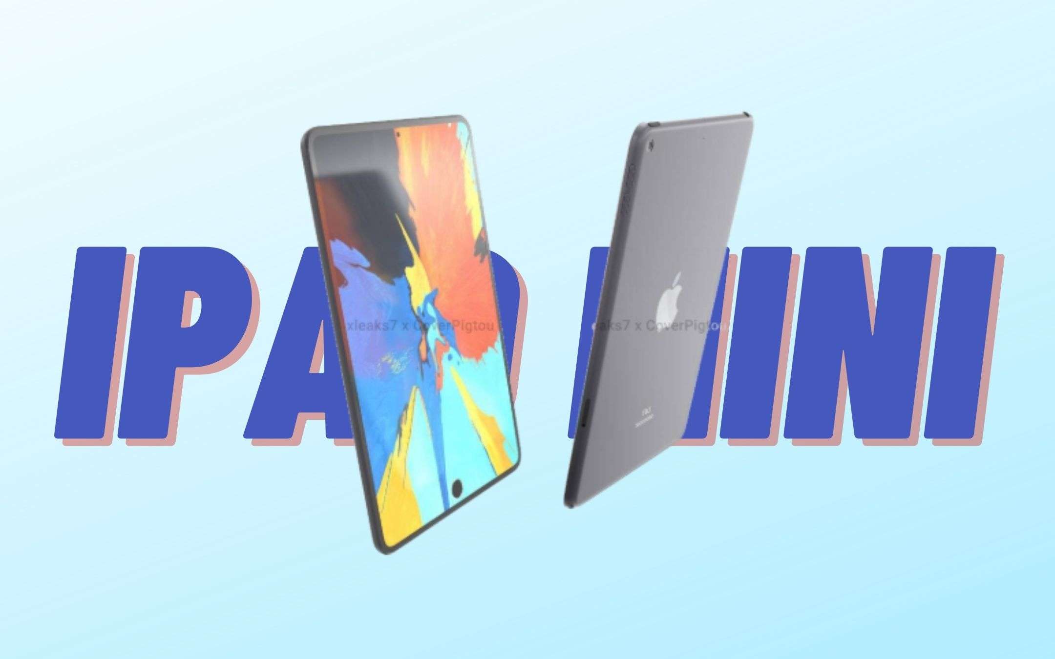 iPad Mini 6: se fosse così, sarebbe uno spettacolo