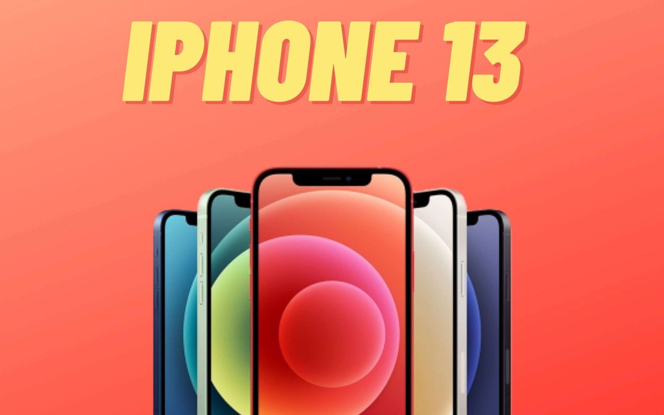 iPhone 13: ecco quattro cose che vorremmo vedere
