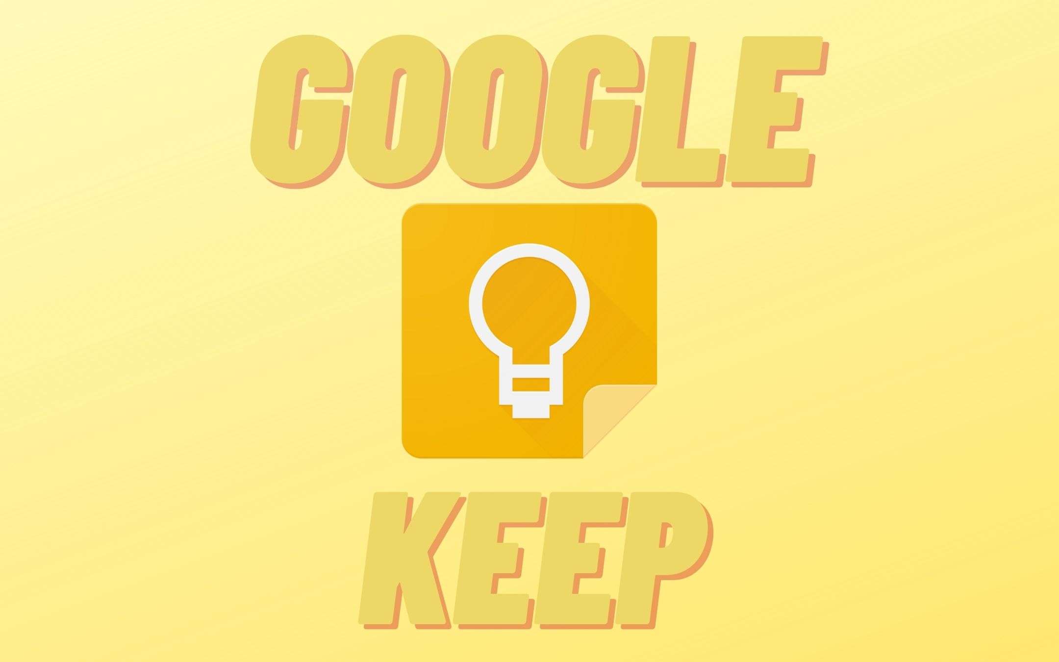 Google Keep è INCREDIBILE, scaricatela ORA Google Keep è INCREDIBILE, scaricatela ORA
