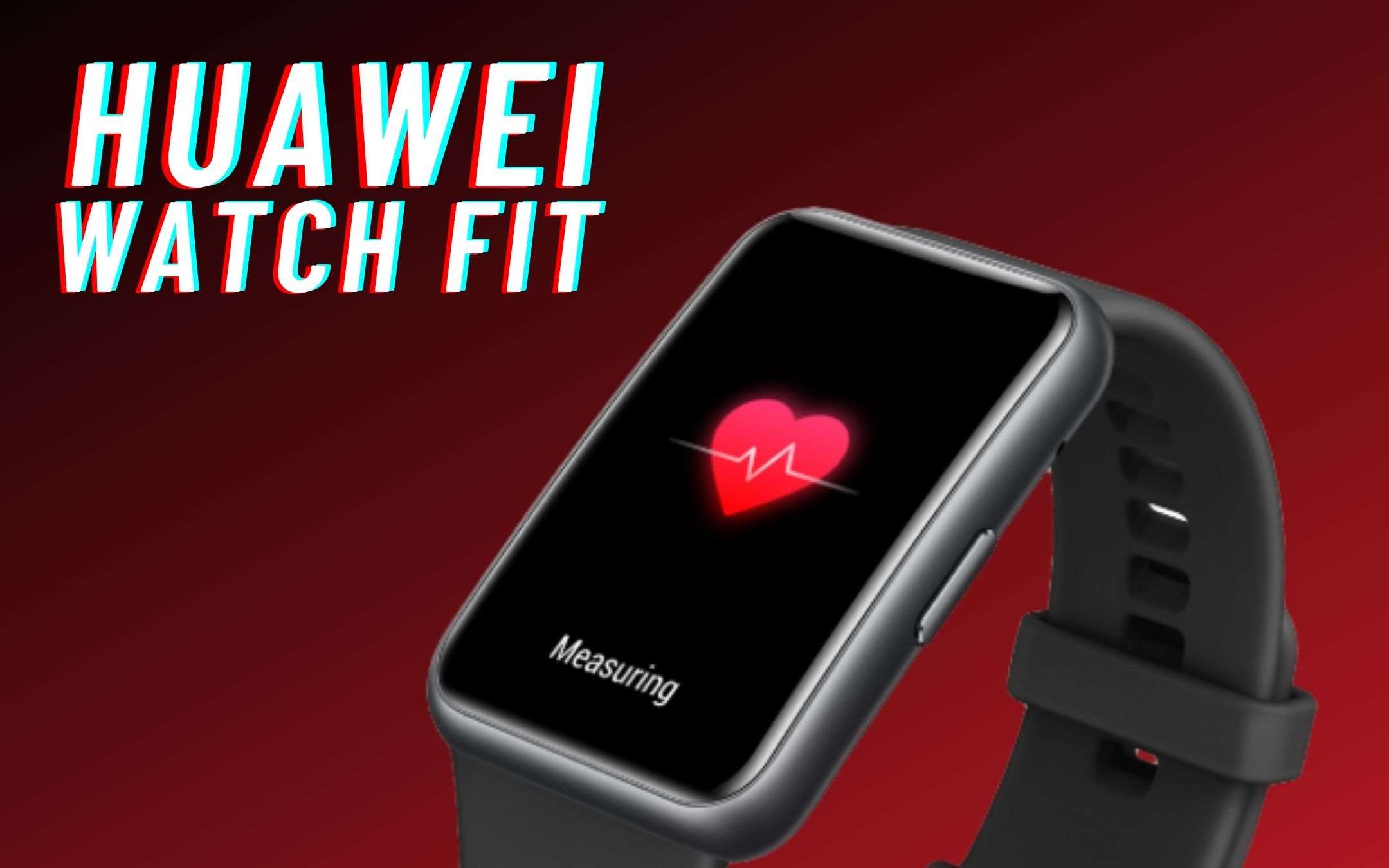 Huawei Watch Fit: torna il prezzo più BASSO di sempre