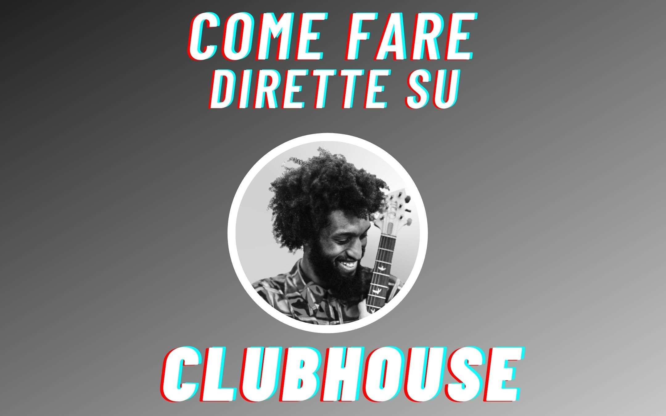 Come fare dirette di qualità su CLUBHOUSE