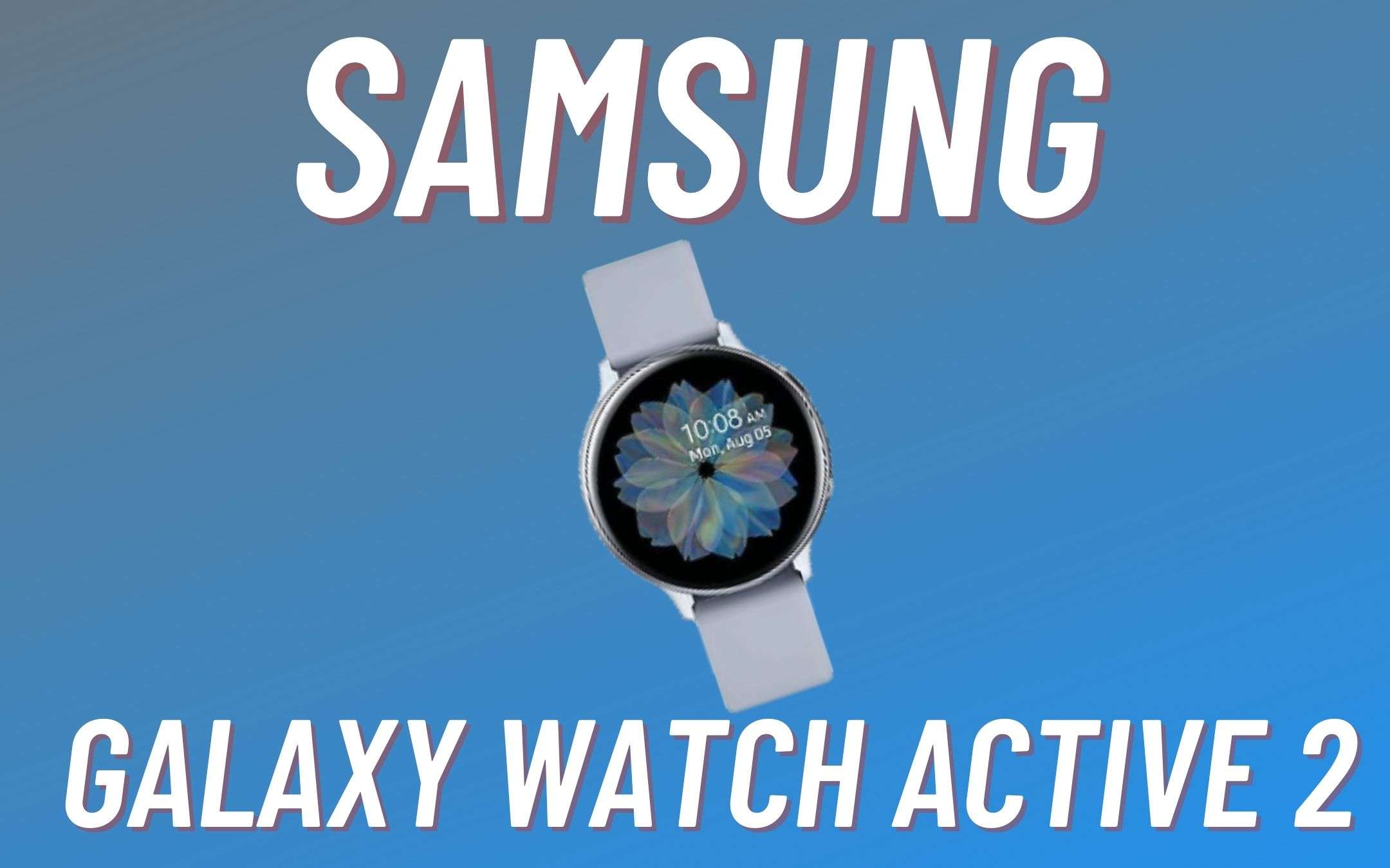 Galaxy Watch Active 2 ad un prezzo WOW (-119€)