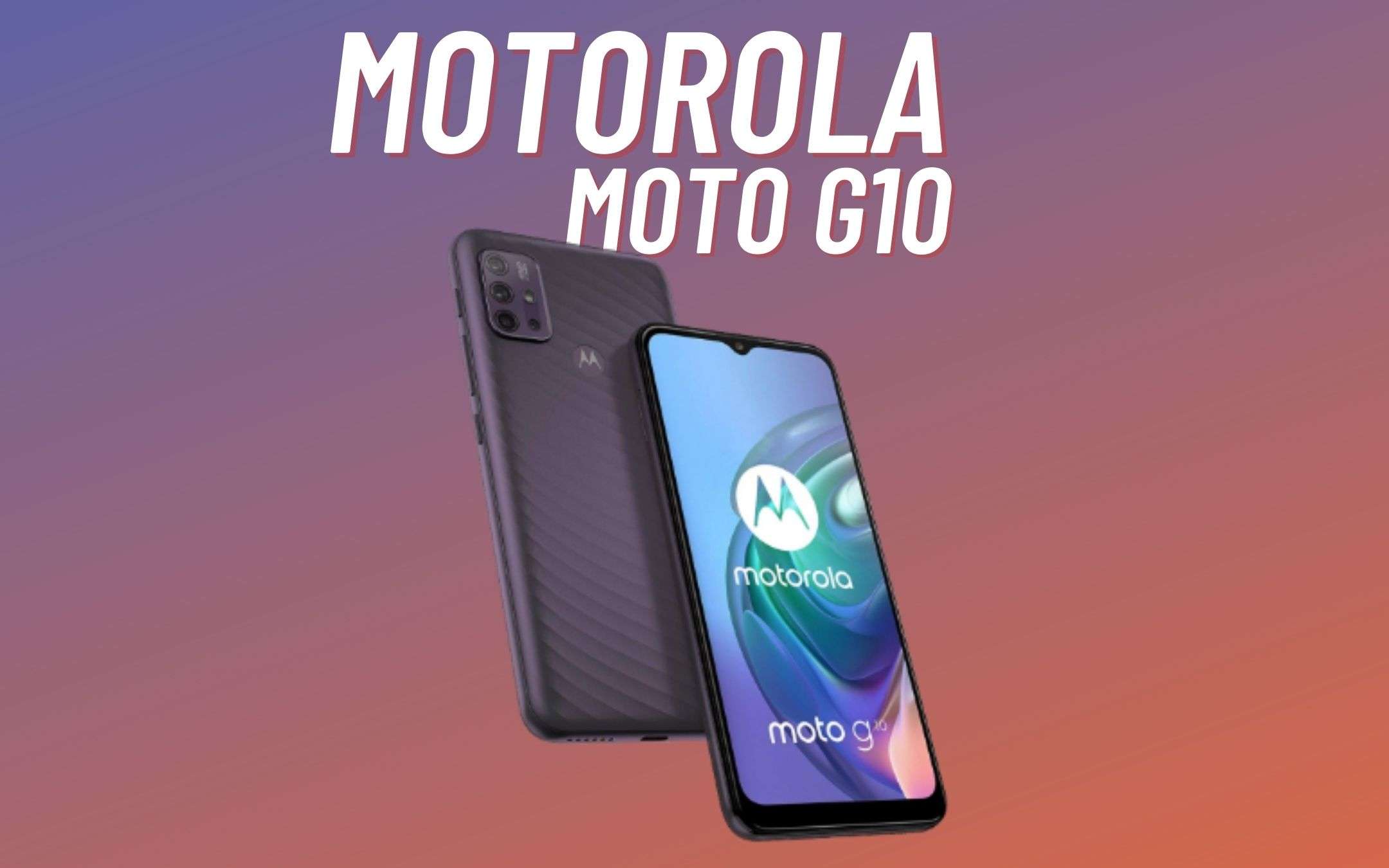 Cosa compro con meno di 200€? Motorola Moto G 10!