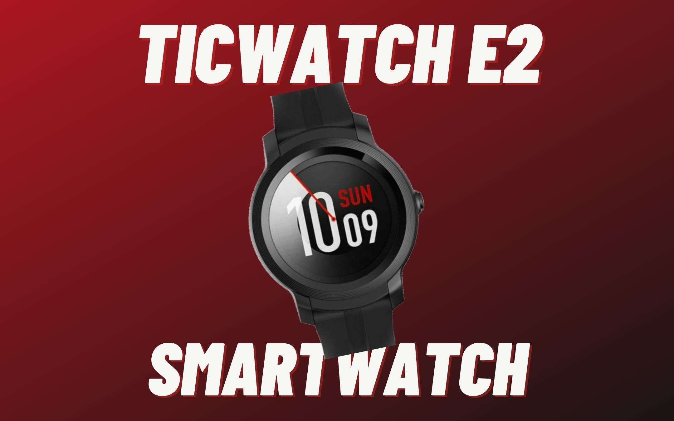 Ticwatch E2: sconto FOLLE, offerta LAMPO (-39%)