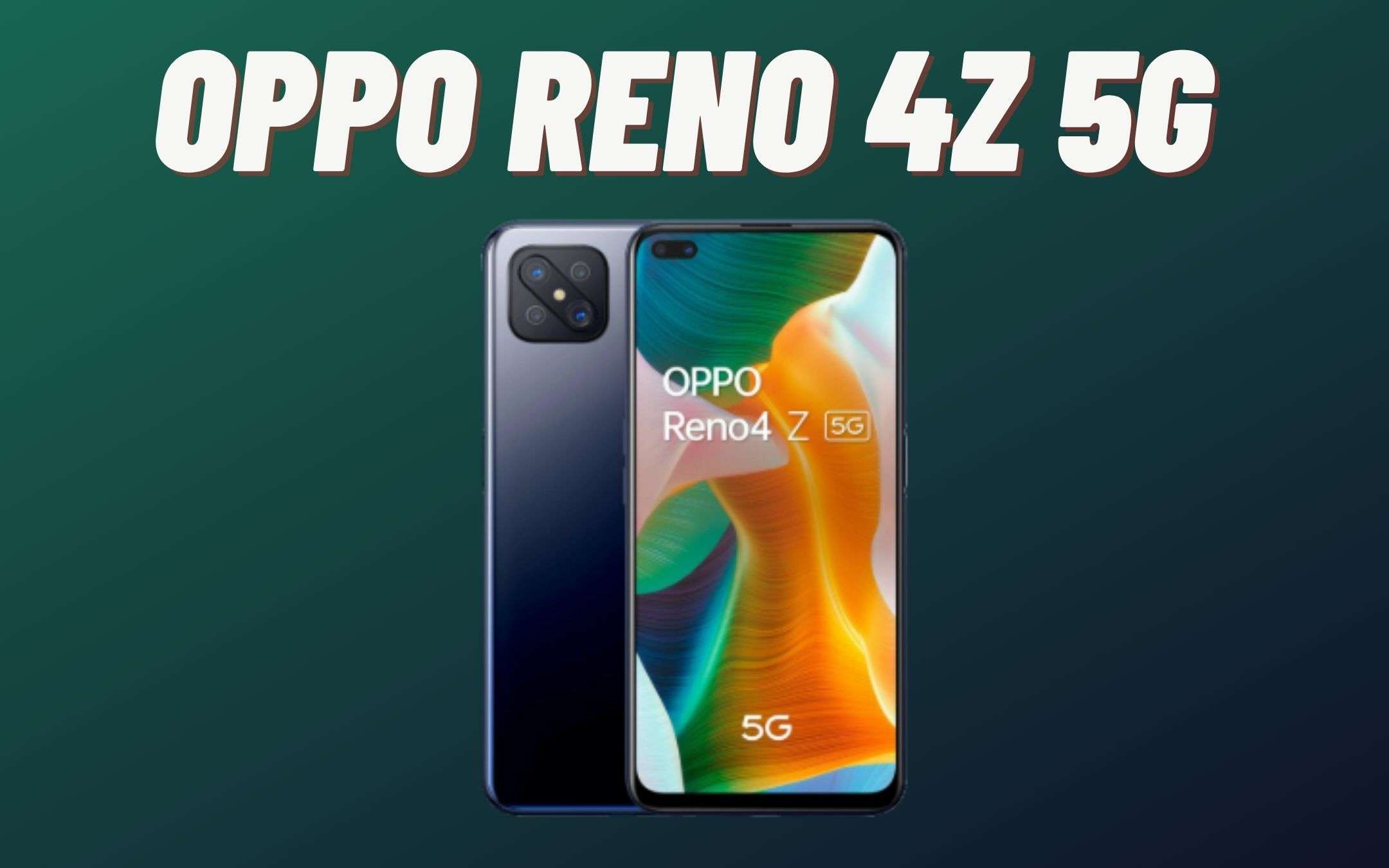 OPPO Reno4 Z 5G: lo sconto è PAZZESCO (-145€)