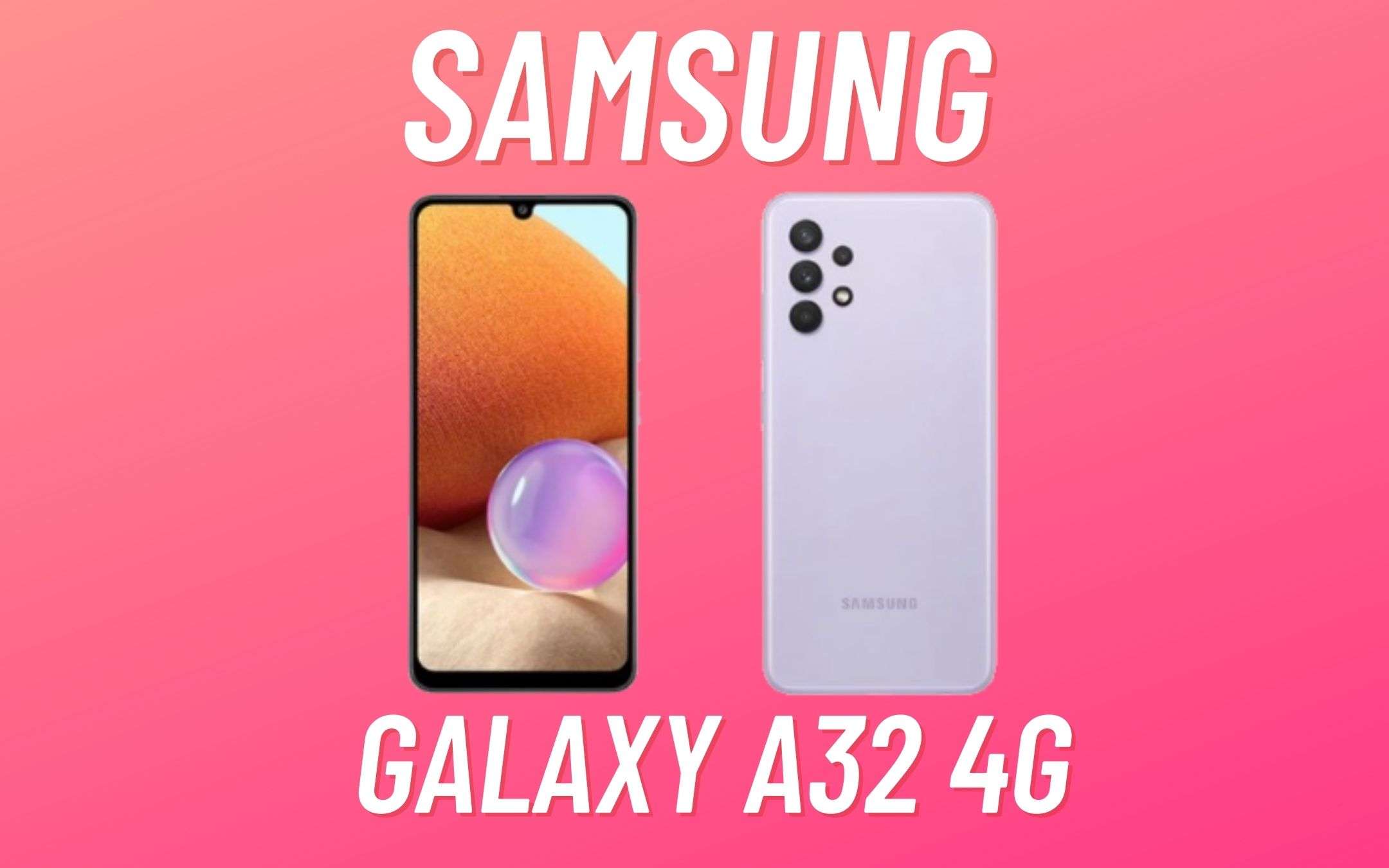 Galaxy A32 4G: cosa cambia con il modello 5G?