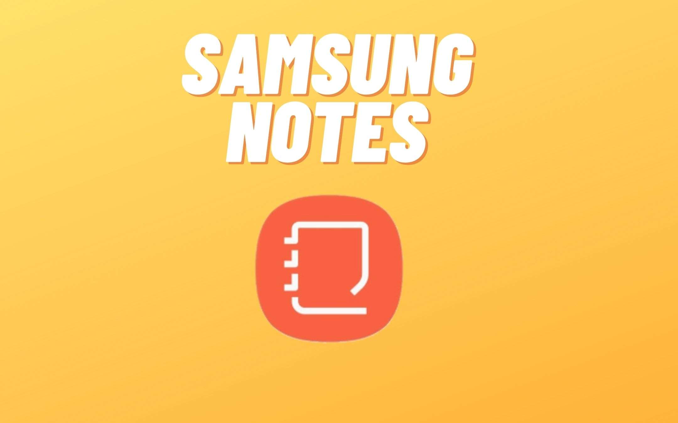 Samsung Notes è l'app PERFETTA: aggiornatela SUBITO