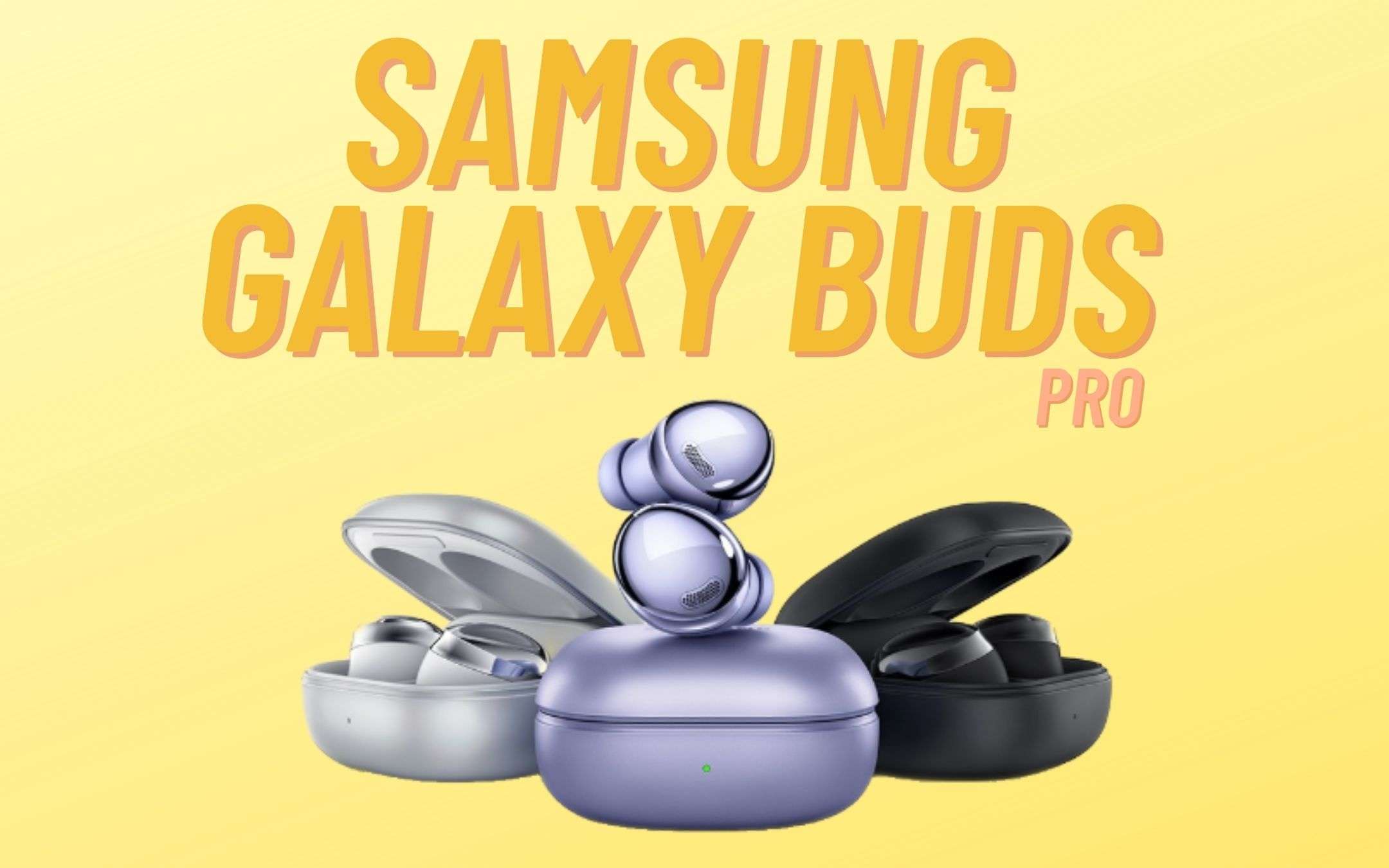 Samsung Galaxy Buds Pro: arriva un nuovo update Samsung Galaxy Buds Pro: arriva un nuovo update