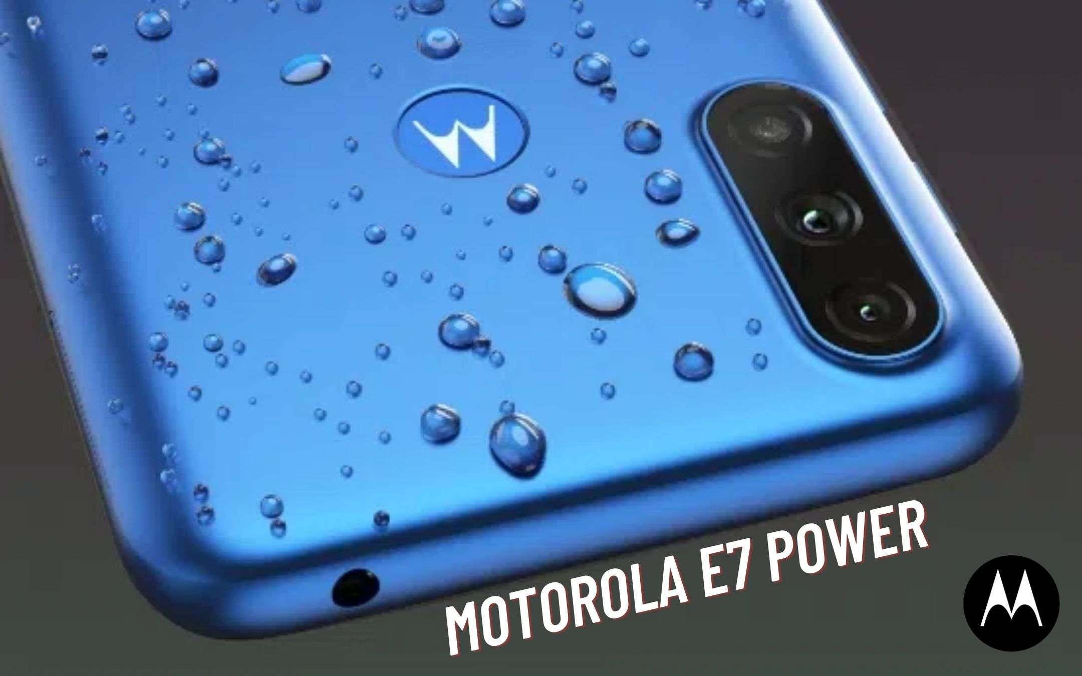 Motorola E7 Power: UFFICIALE con batteria STREPITOSA
