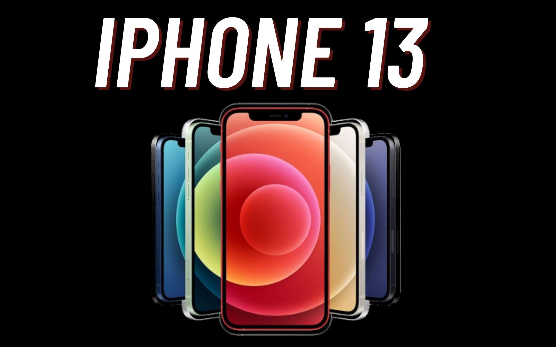 iPhone 13 vi deluderà: sarà il solito iPhone di sempre