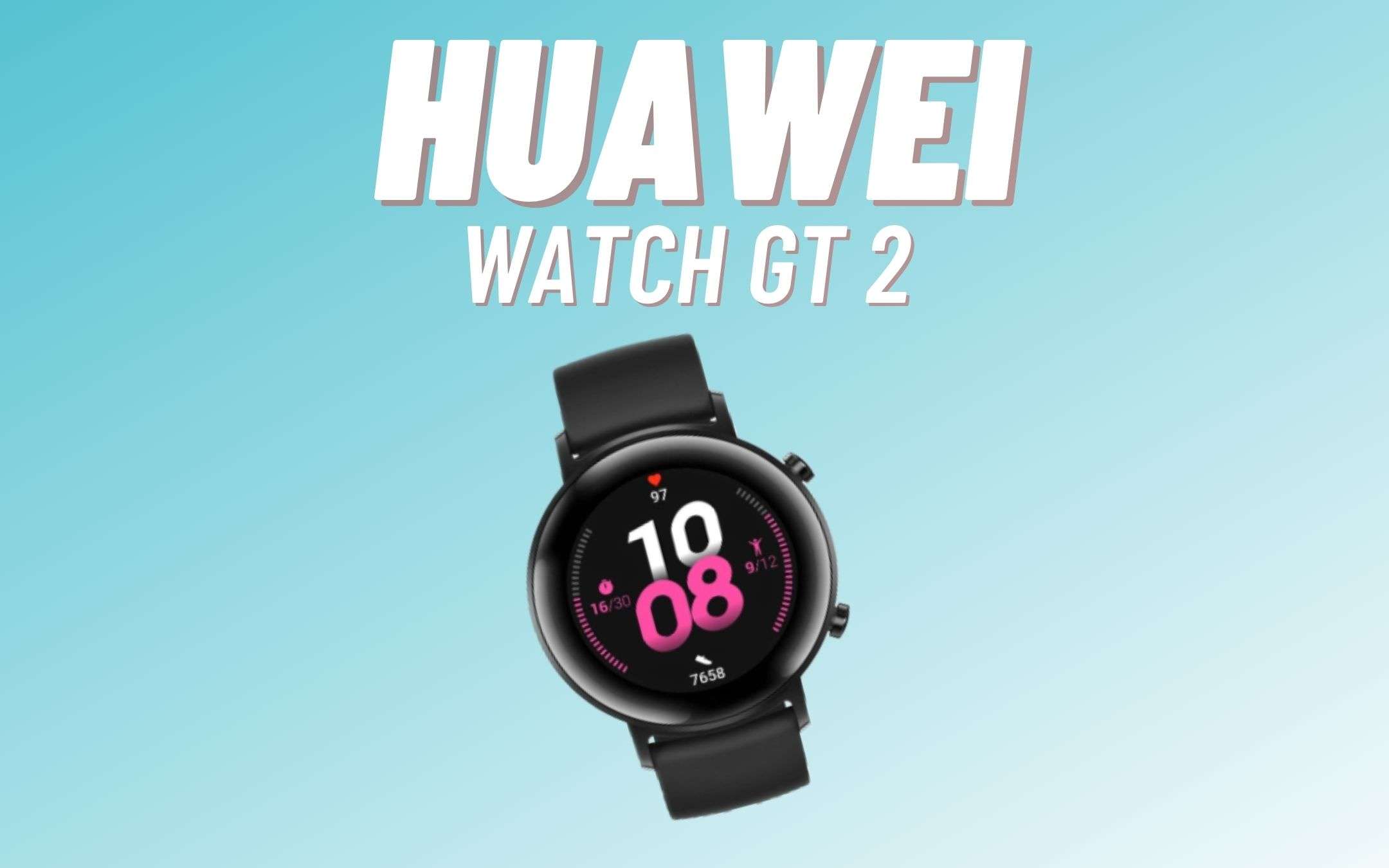 Huawei Watch GT 2: pensato per lo sport, prezzo FOLLE