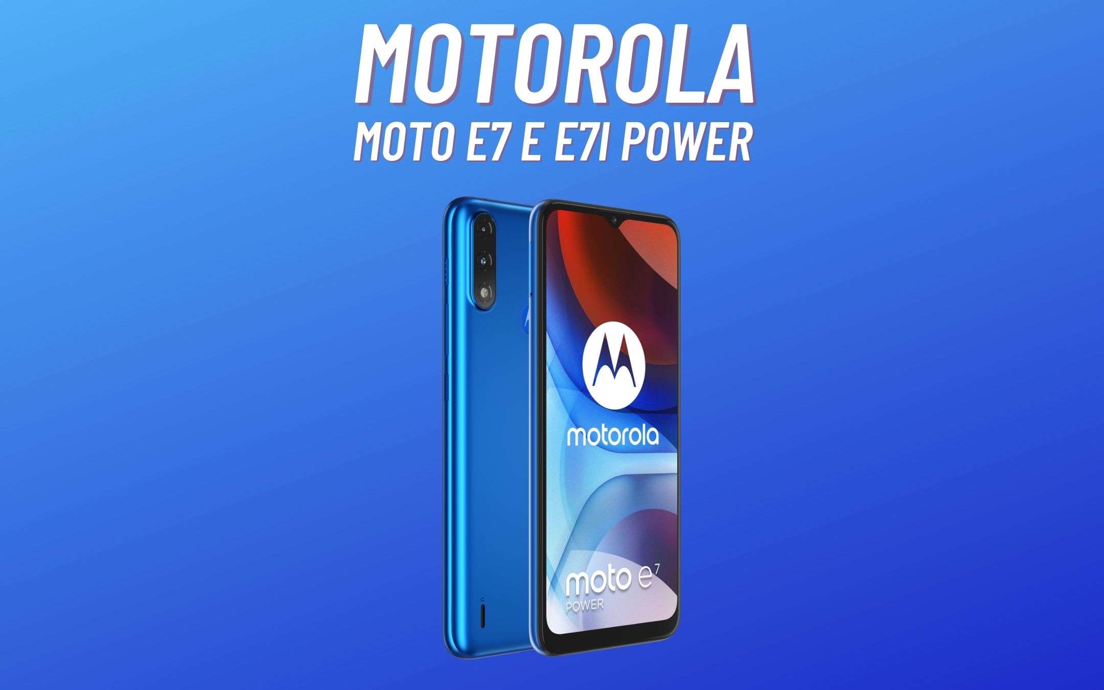 Motorola annuncia i nuovi Moto E7 Power e E7i Power