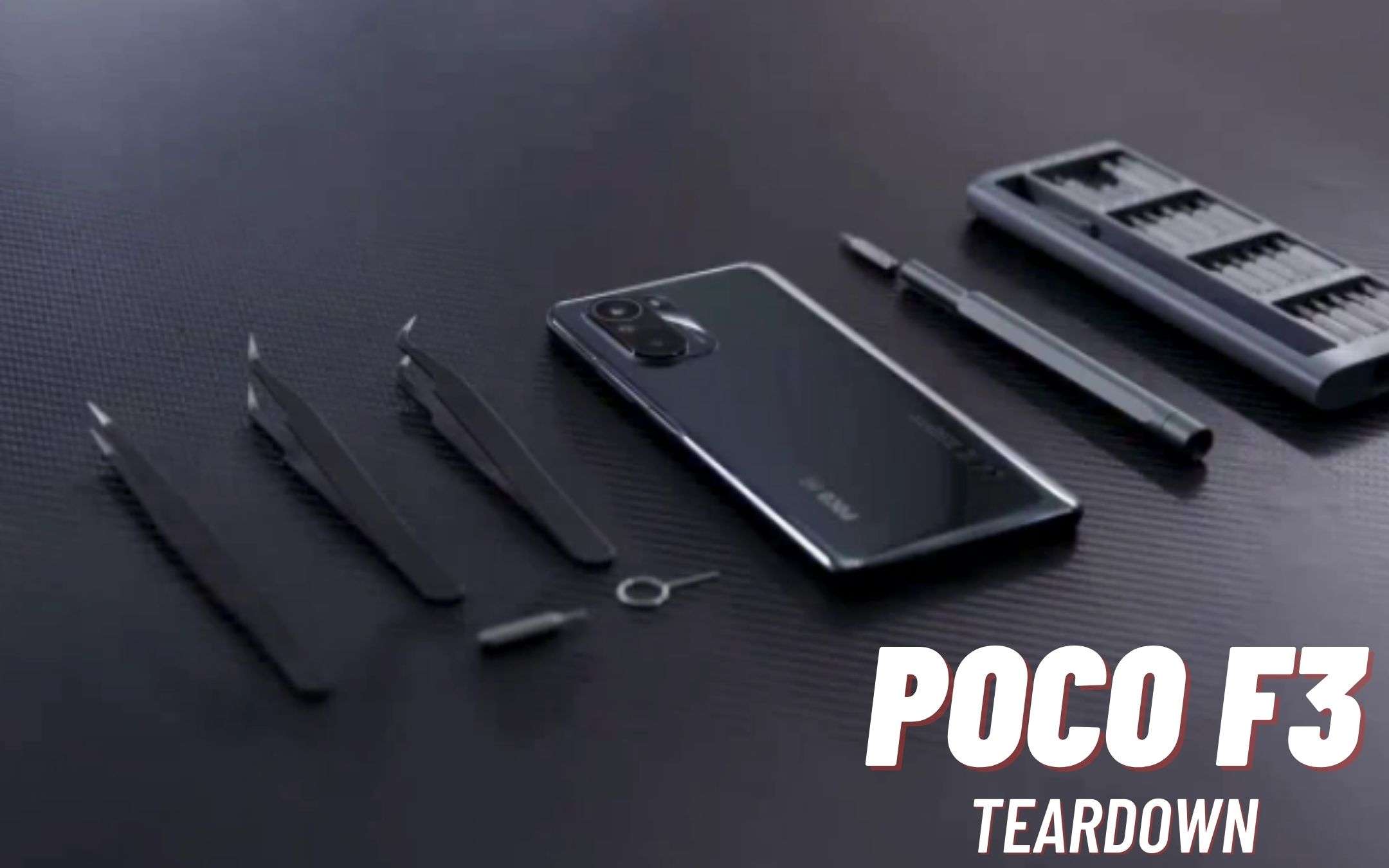 POCO F3: ecco il teardown UFFICIALE di Xiaomi