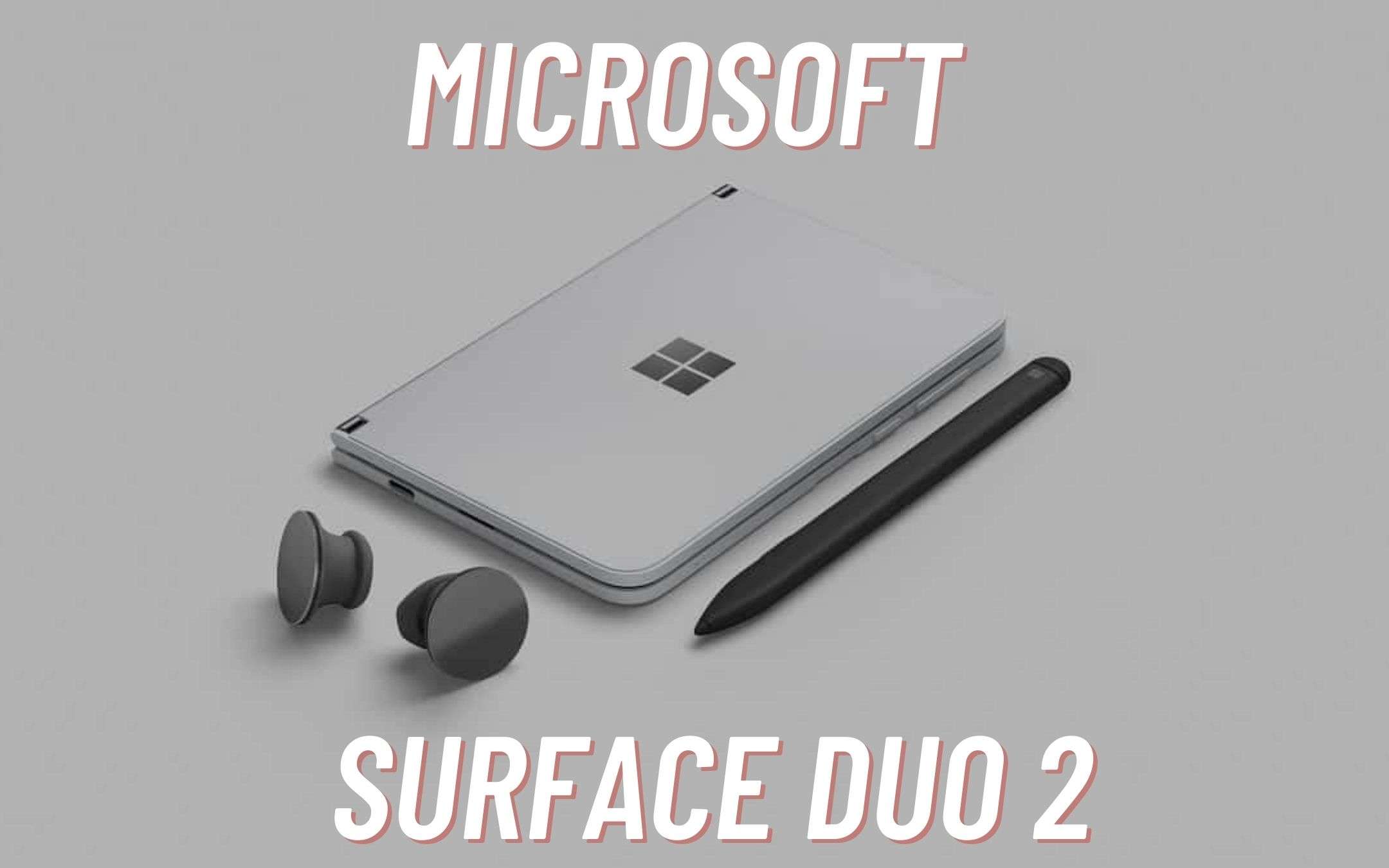 Microsoft Surface Duo 2: arriverà in autunno