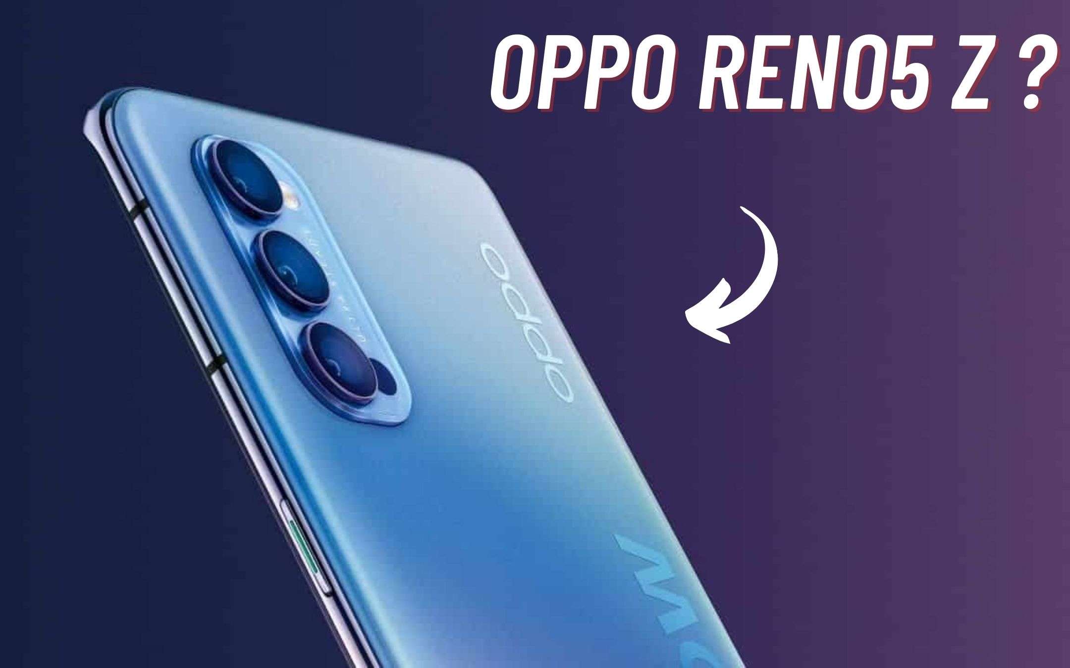 OPPO Reno5 Z: ecco quale sarà il suo design