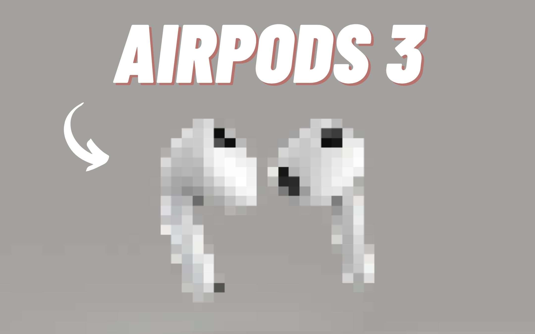 AirPods 3: sarà questo il design ufficiale? (FOTO)