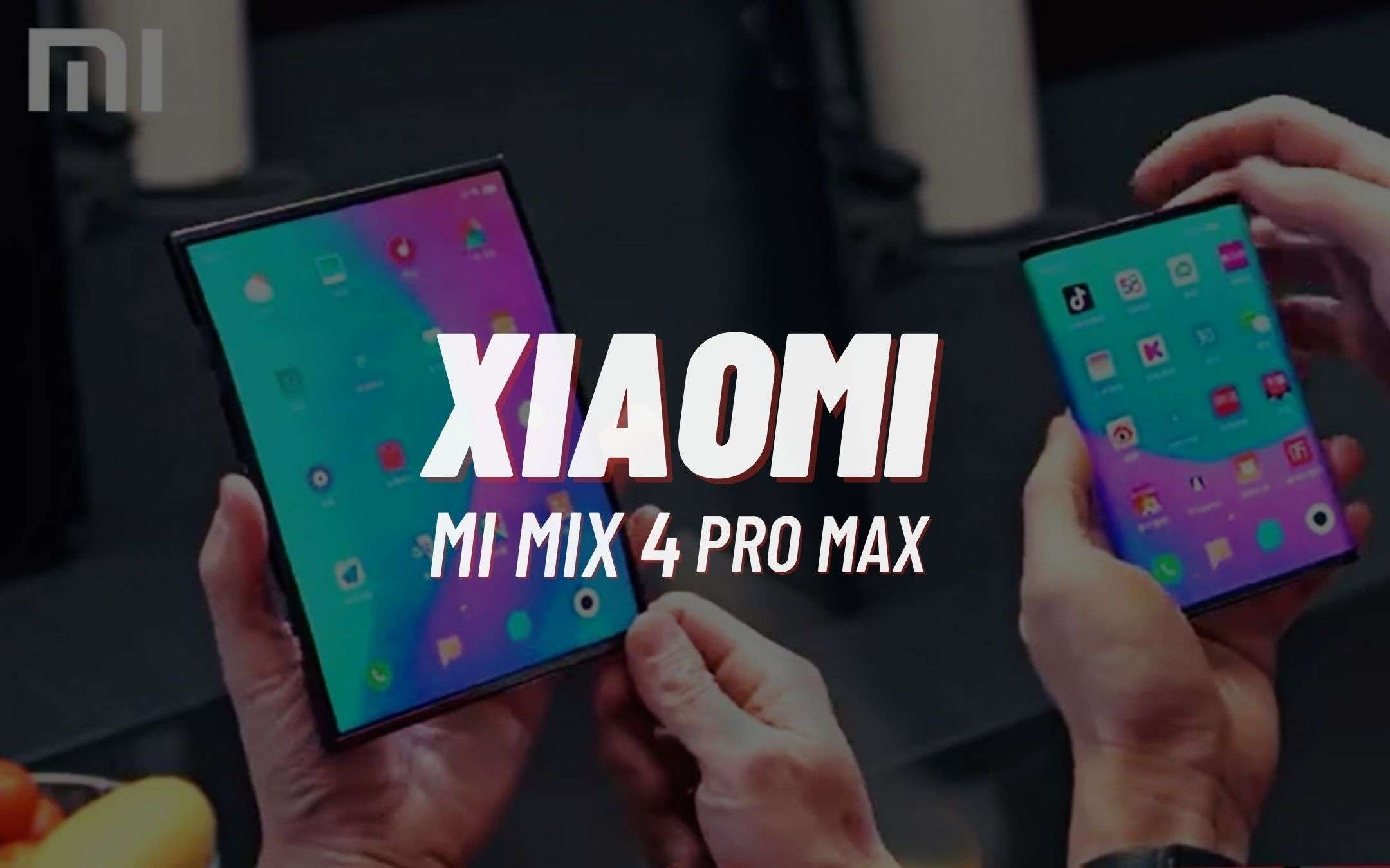 Mi Mix 4 Pro Max: il primo pieghevole di Xiaomi?