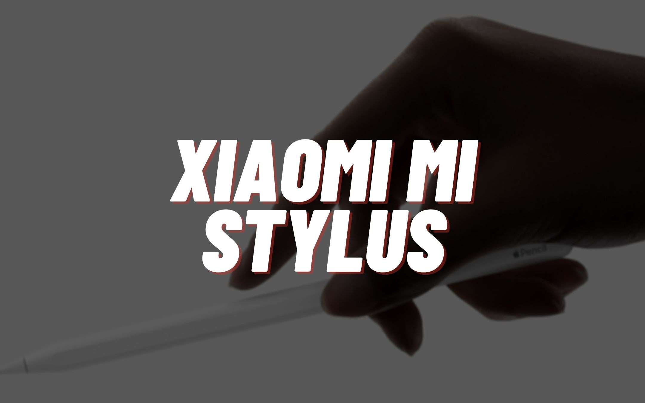 Xiaomi Mi Stylus in arrivo con il tablet Mi Pad 5
