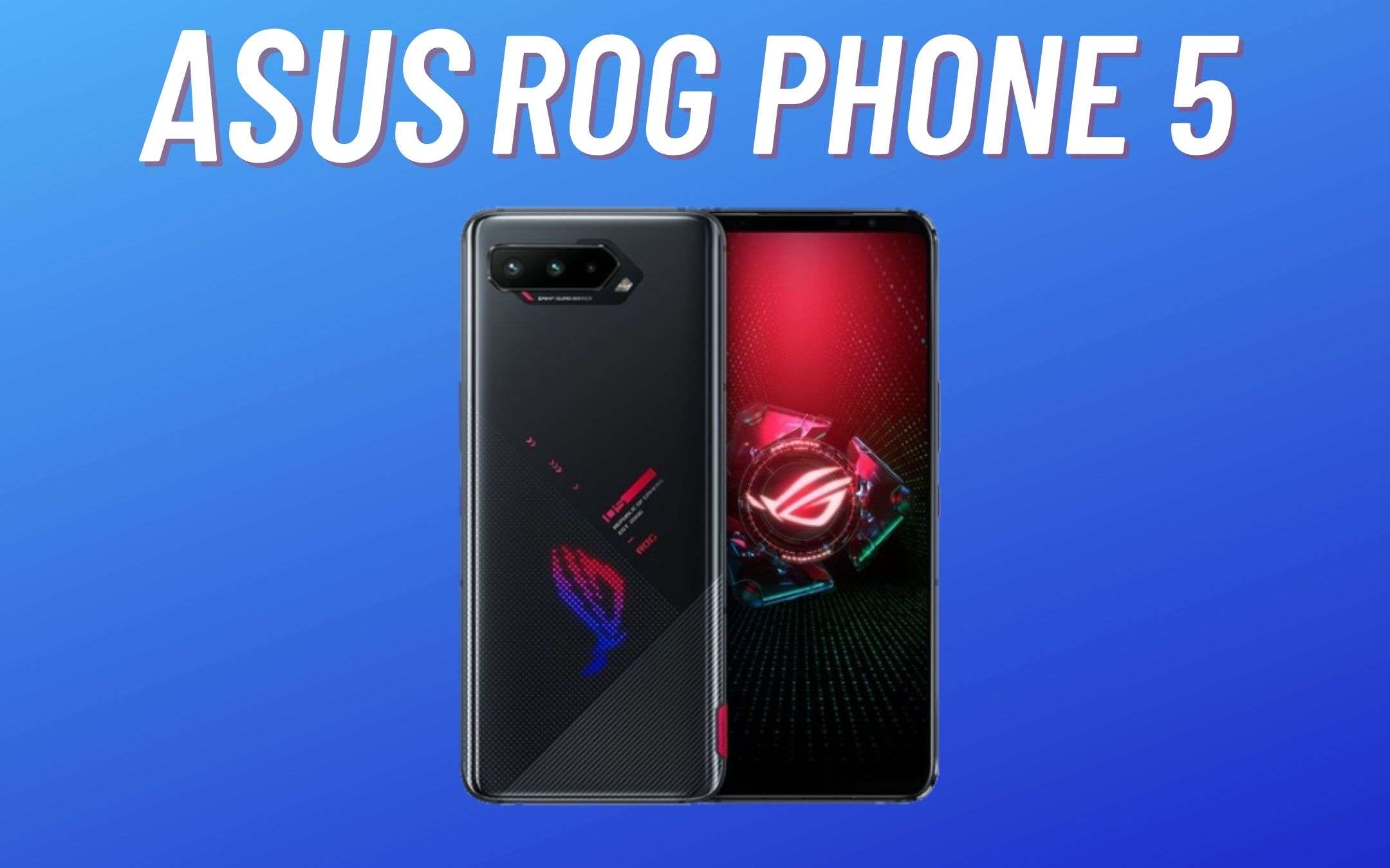 Asus ROG Phone 5: nessun telefono è così potente