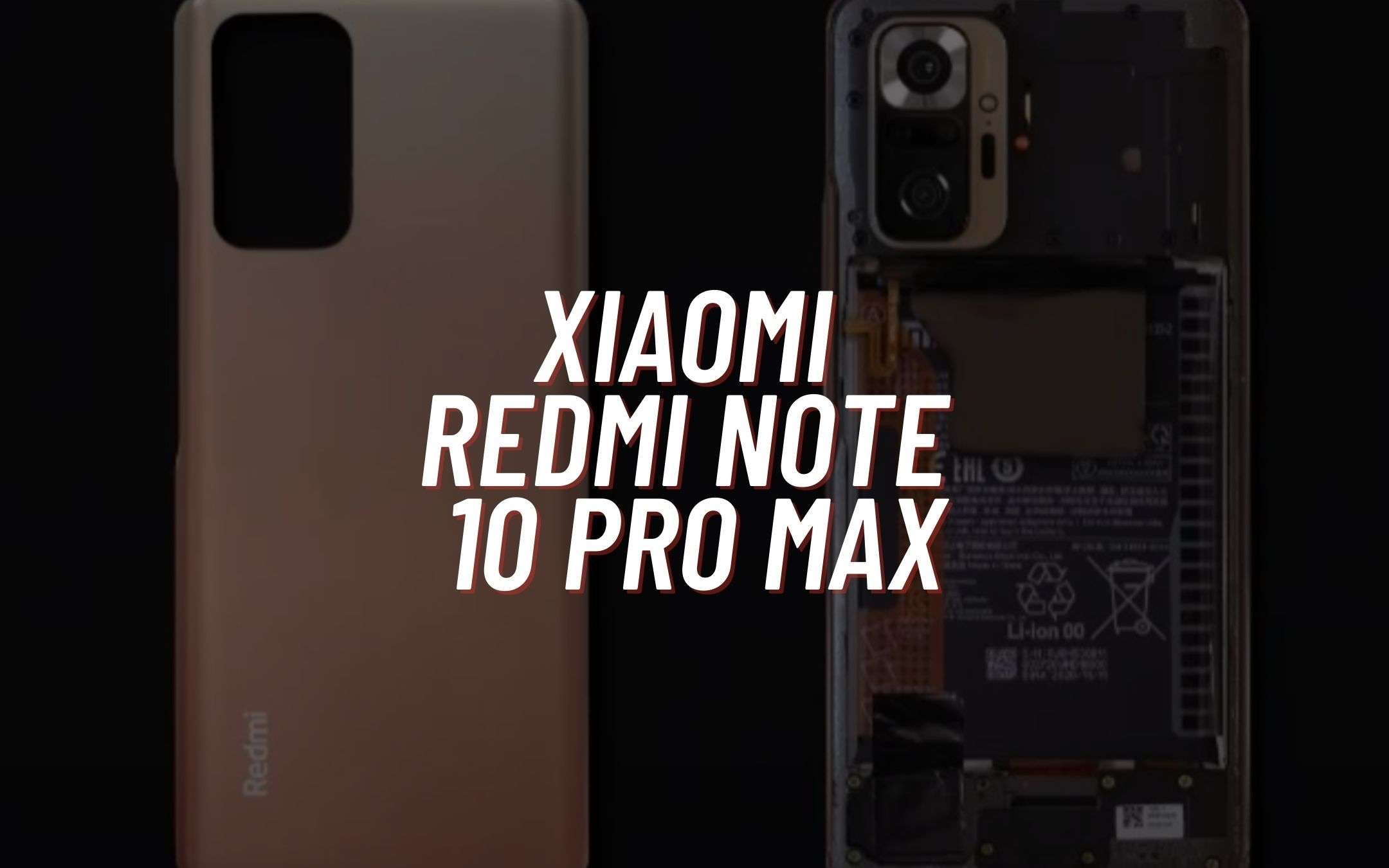 Xiaomi Redmi Note 10 Pro Max: eccolo a nudo (VIDEO)