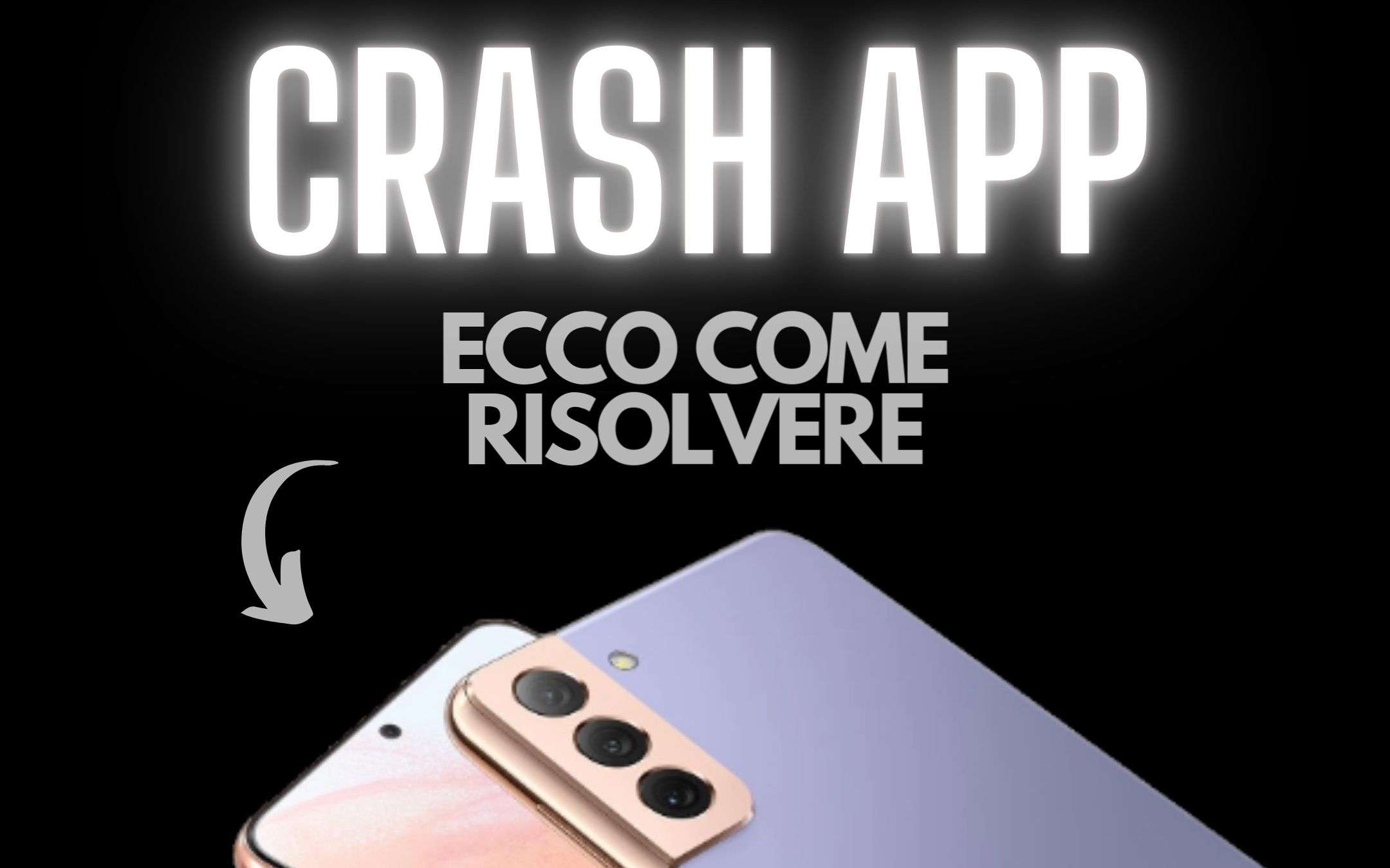 Crash delle app su Android: ecco come risolvere