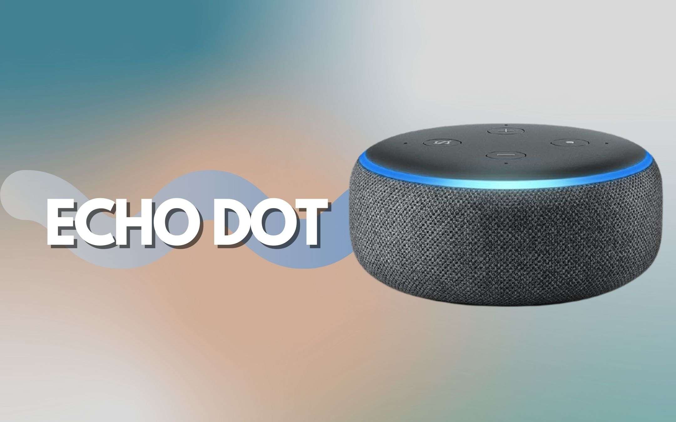 Echo Dot: dai il benvenuto a Alexa grazie al ribasso del 30%
