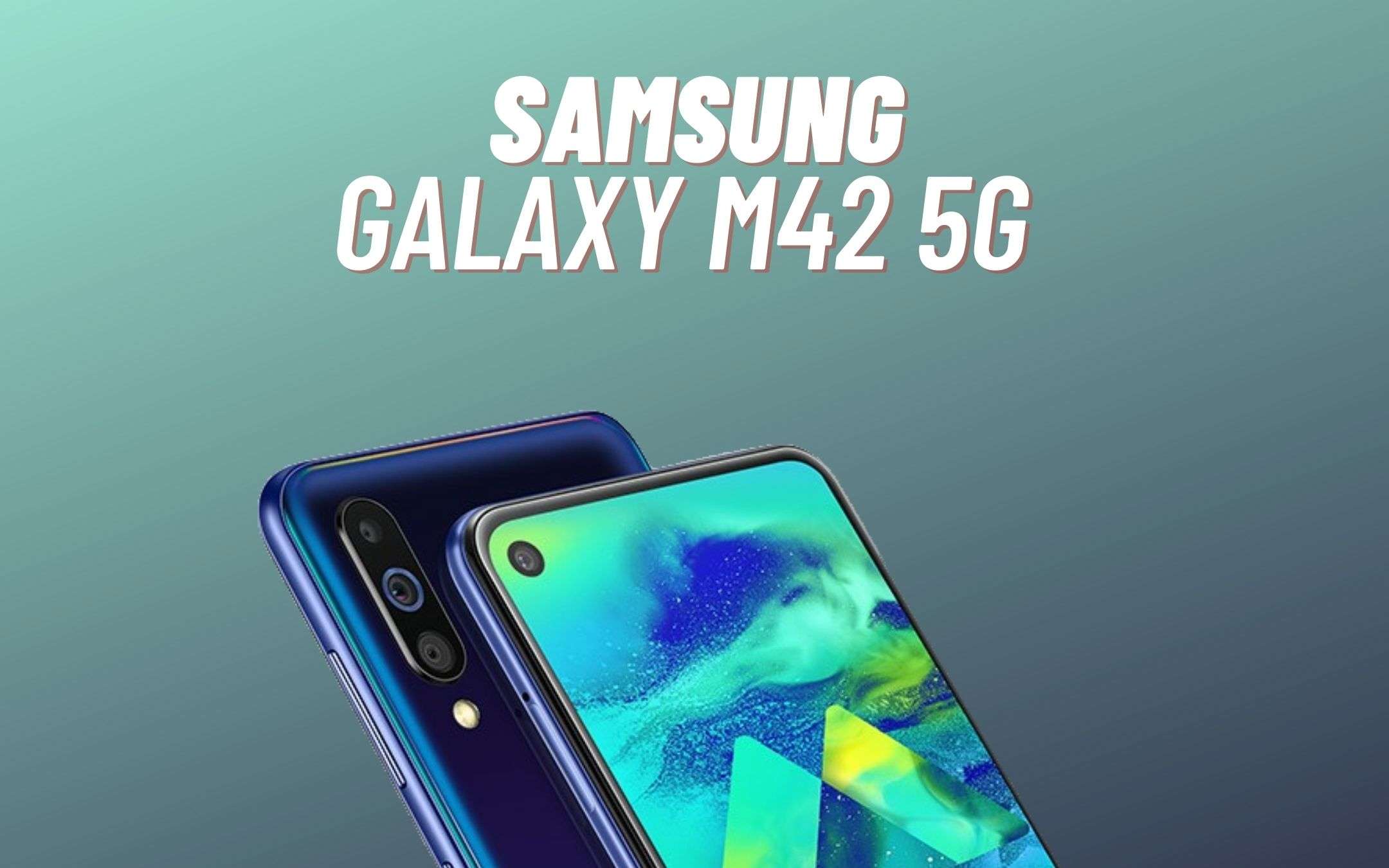 Samsung Galaxy M42 5G: il lancio è imminente