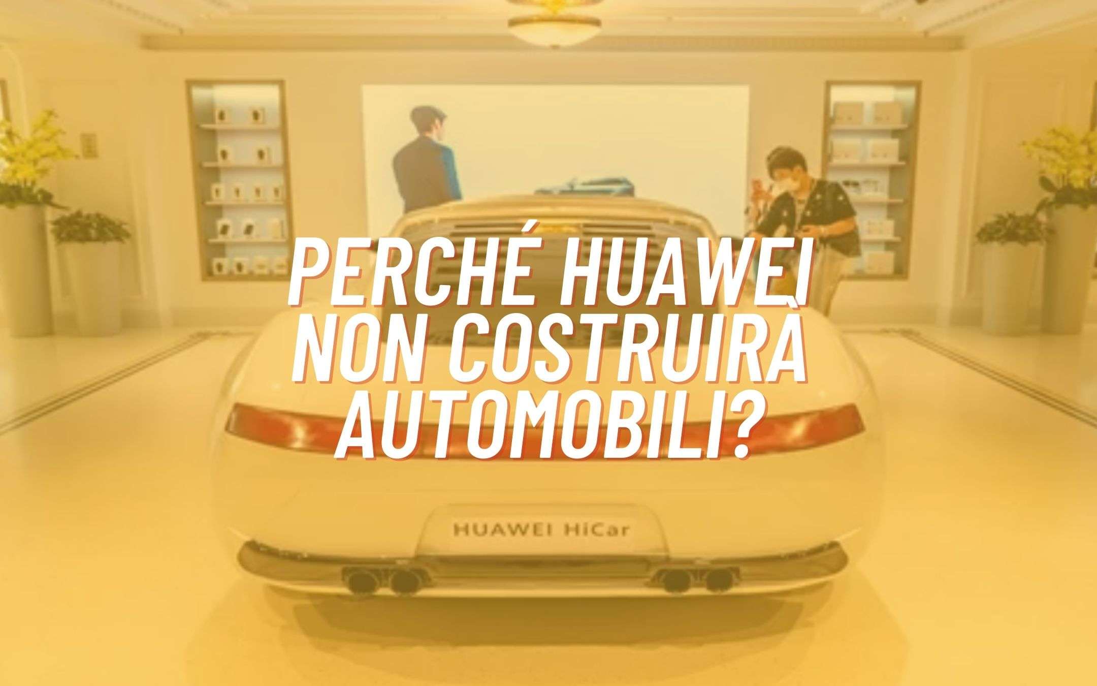 Perché Huawei non costruirà automobili?