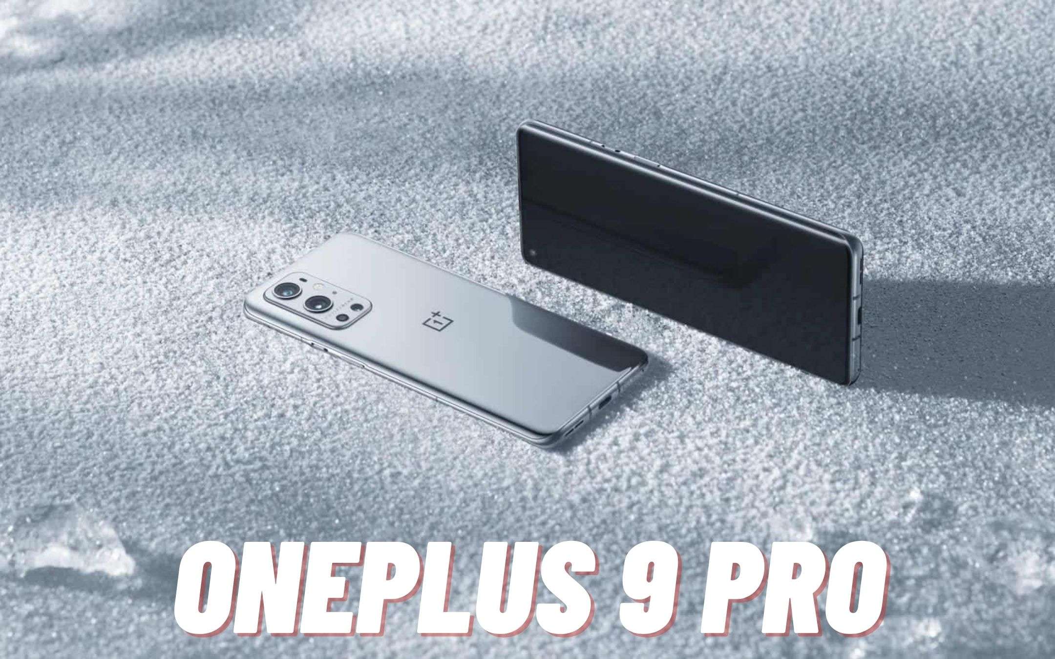 OnePlus 9 Pro: ecco l'update che aspettavate
