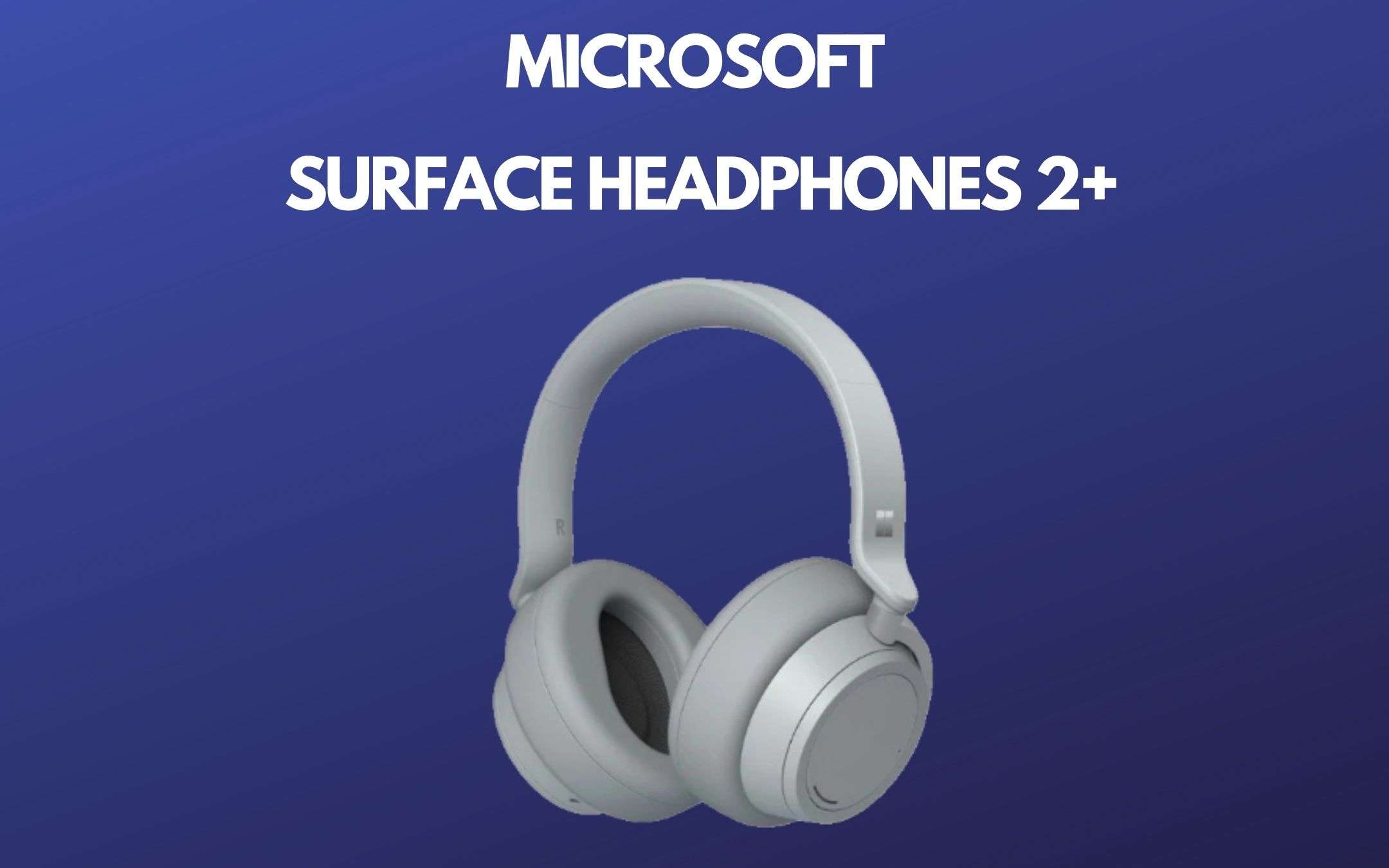 Microsoft Surface Headphones 2+: cosa sappiamo?