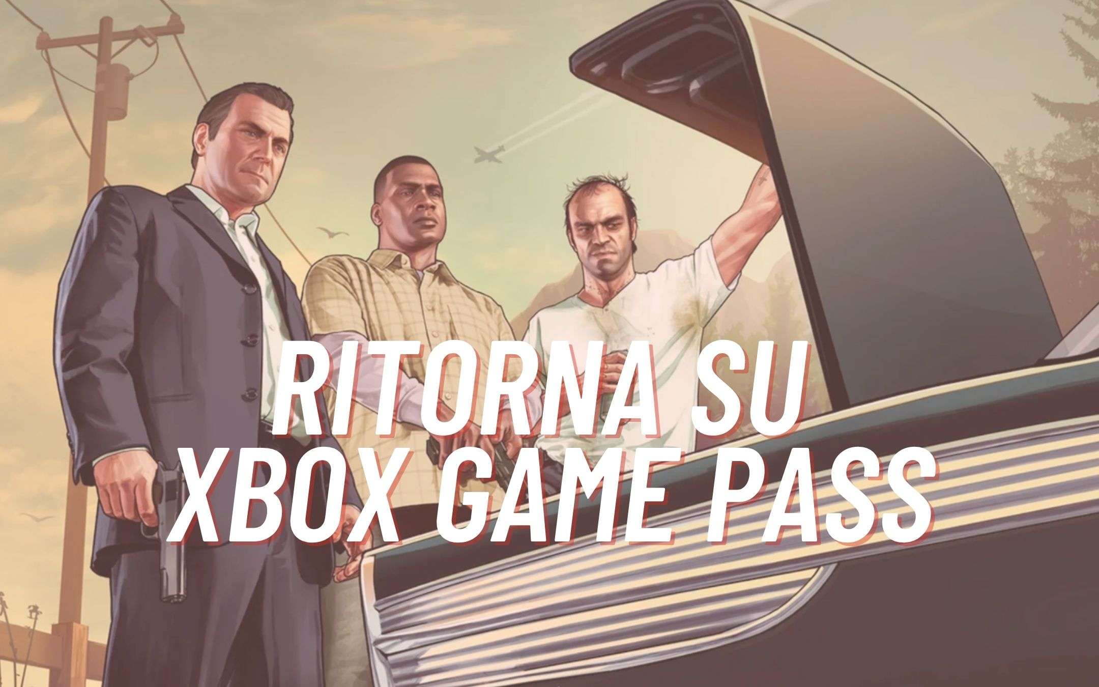 GTA 5 ritorna su Xbox Game Pass: scaricatelo SUBITO!