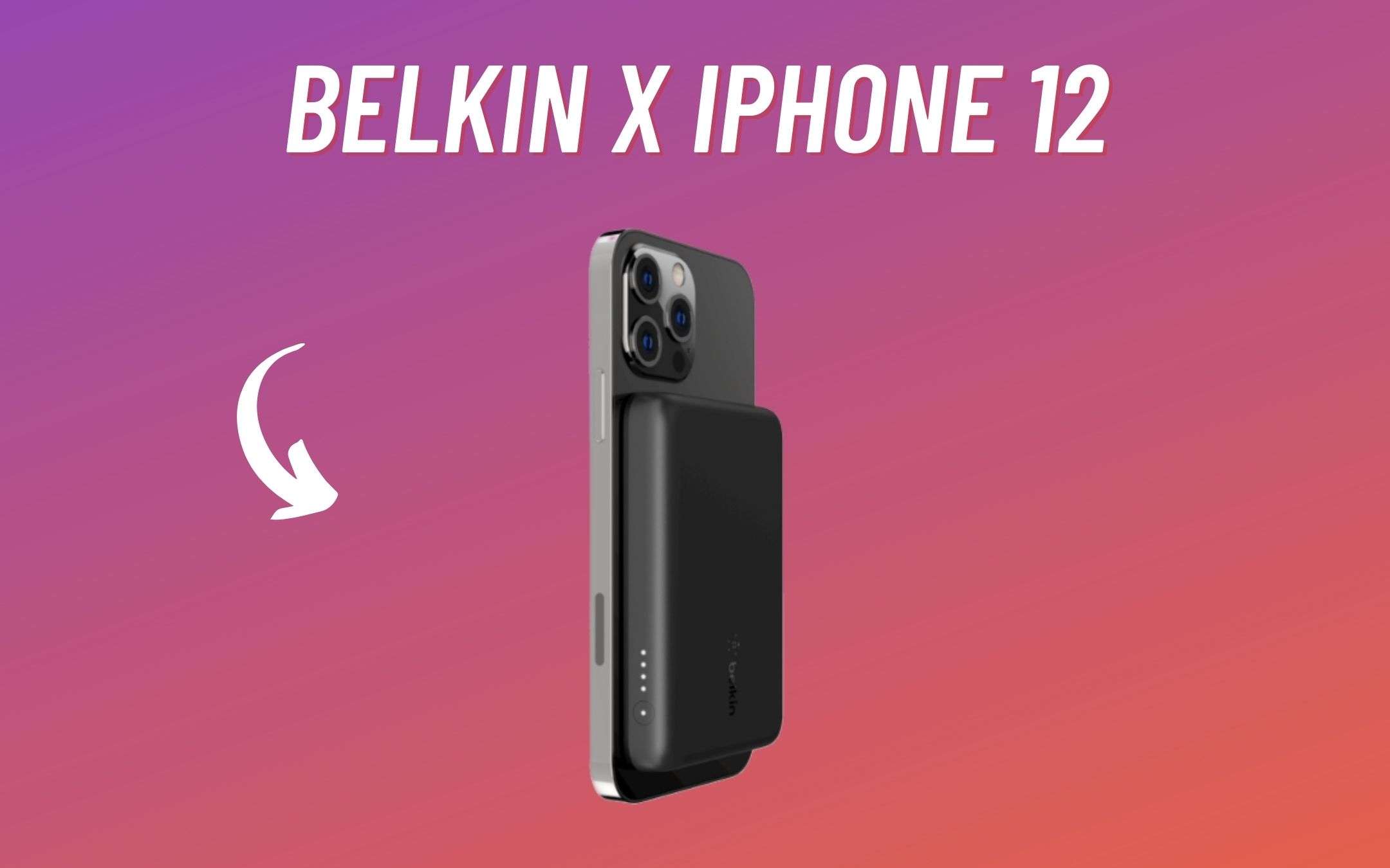 Belkin: gli accessori per iPhone 12 che DEVI avere