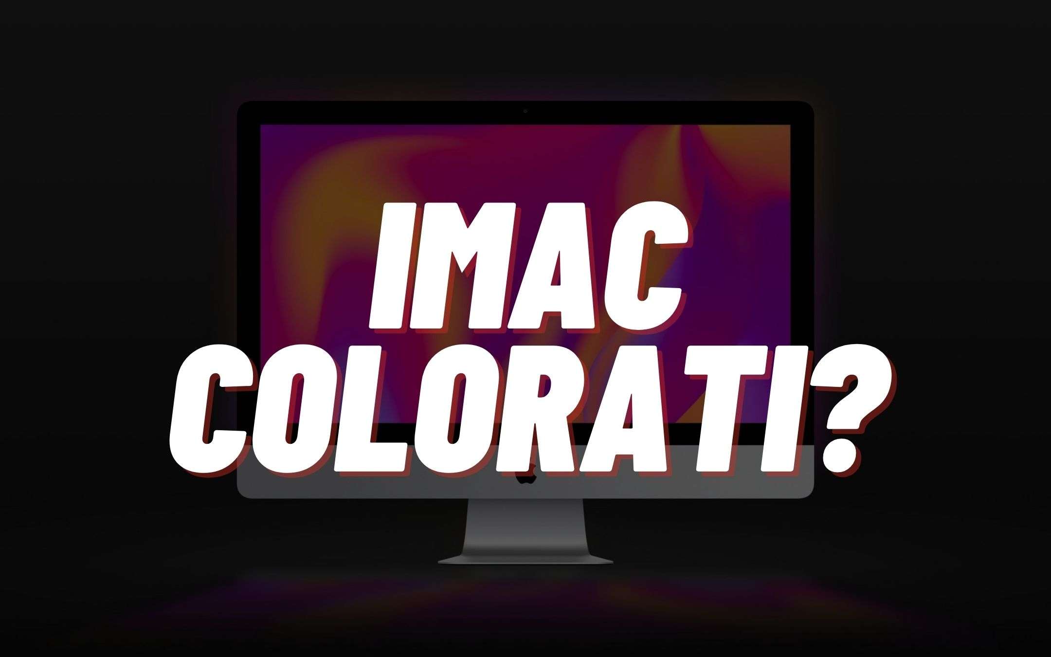 Vedremo i nuovi Apple iMac colorati il 20 aprile?