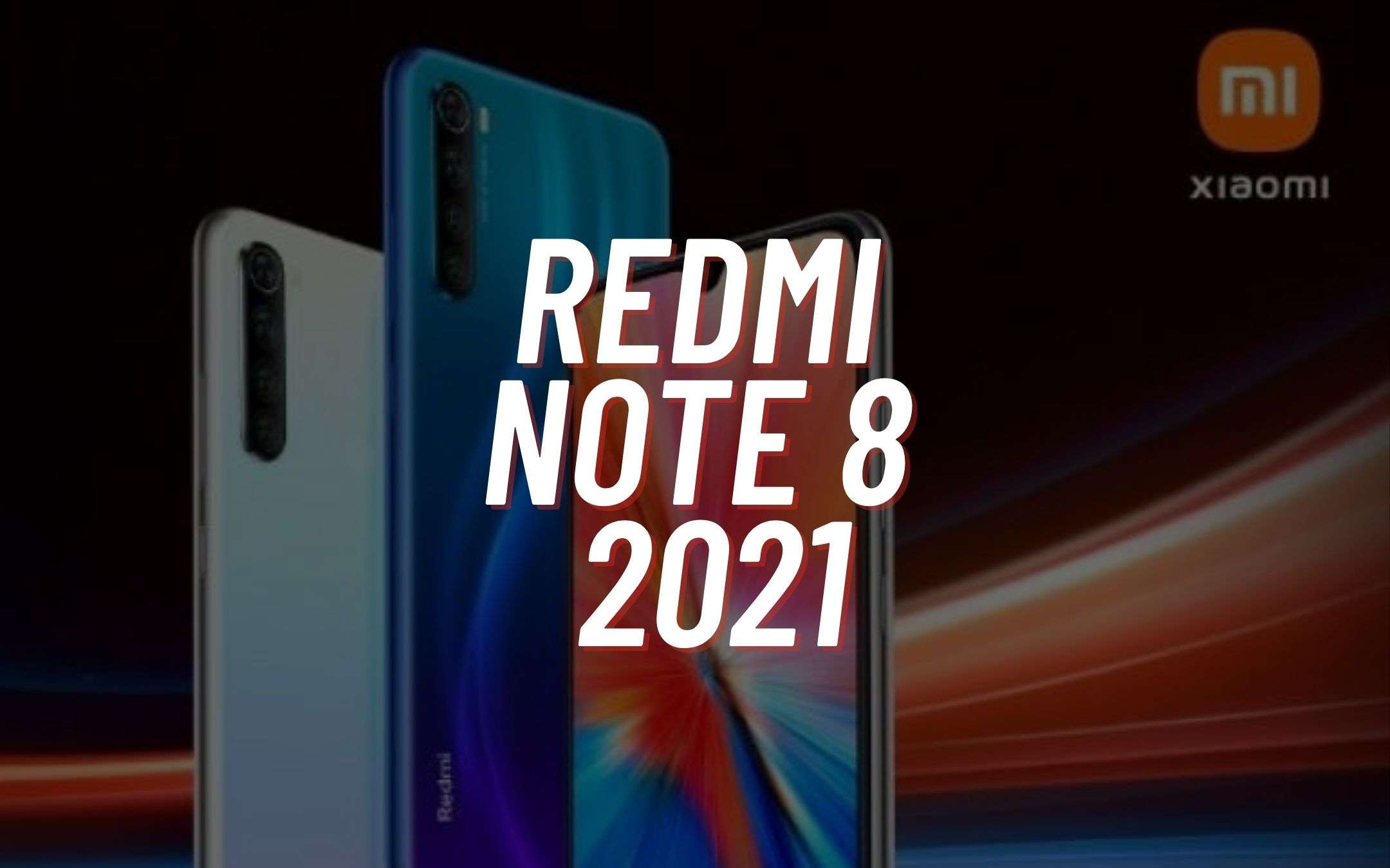 Redmi Note 8 2021 è SENZA SEGRETI, oramai