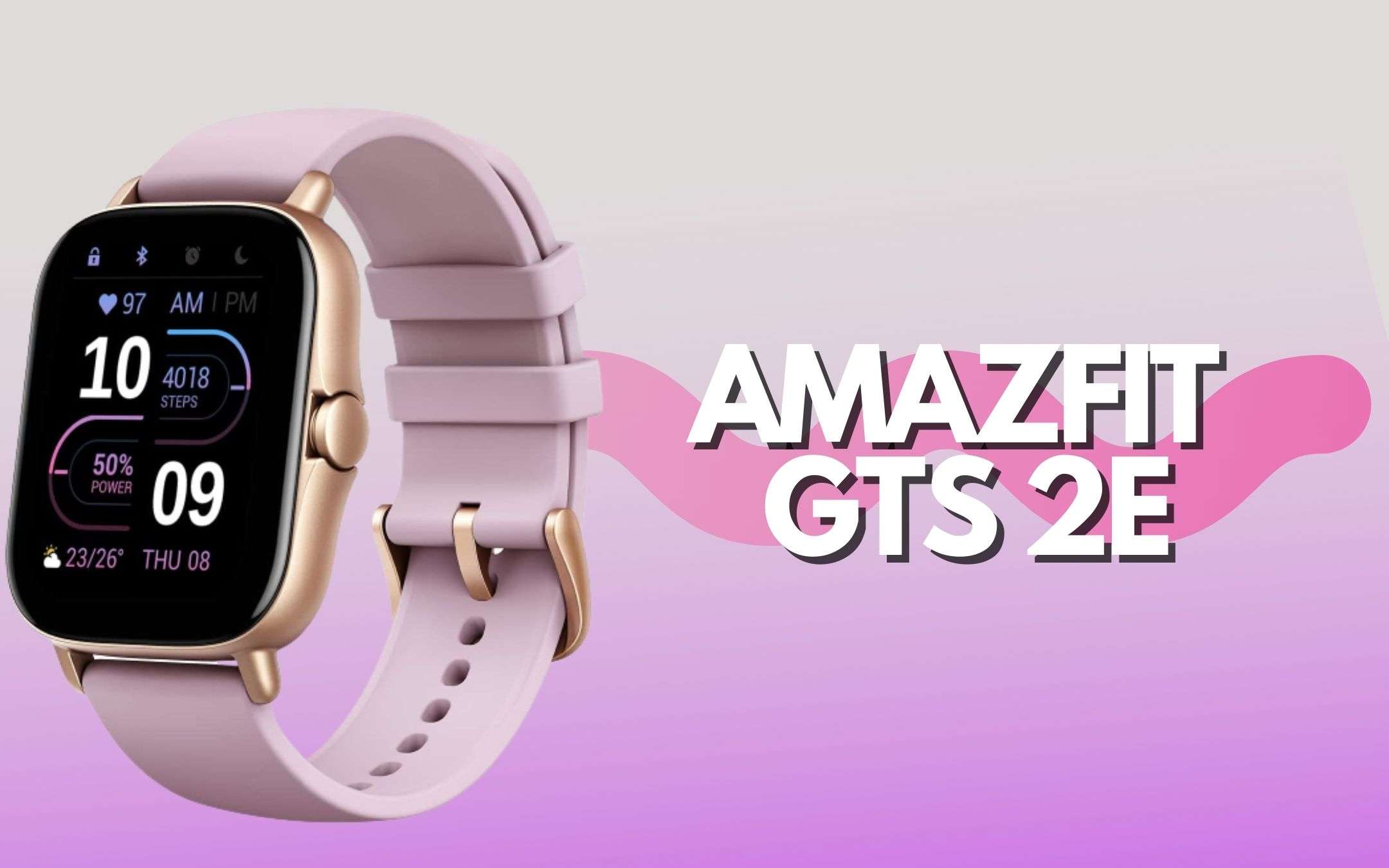 Amazfit GTS 2e: lo smartwatch perfetto per lei e lui