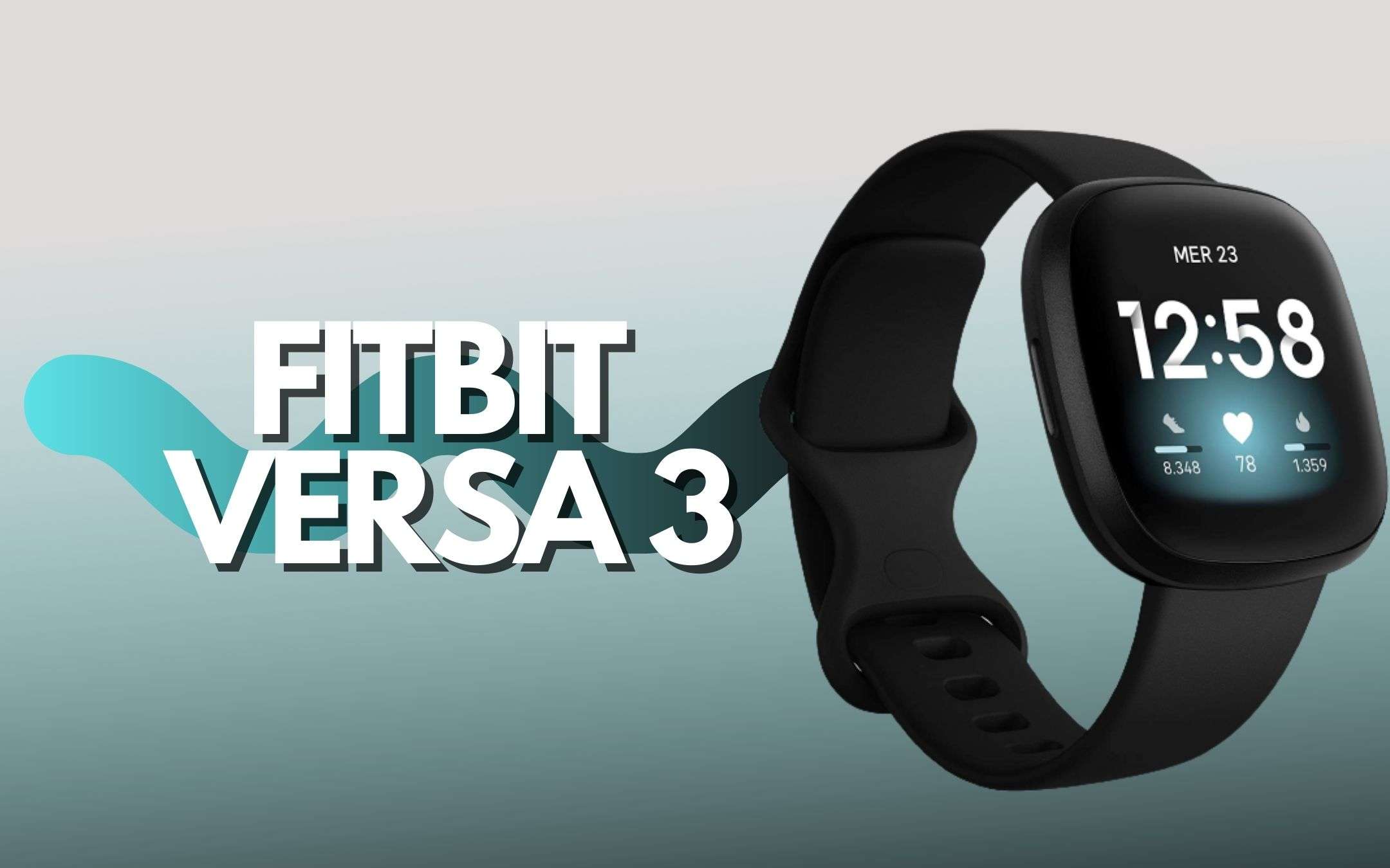 Fitbit Versa 3: lo smartwatch versatile e completo (-30€)