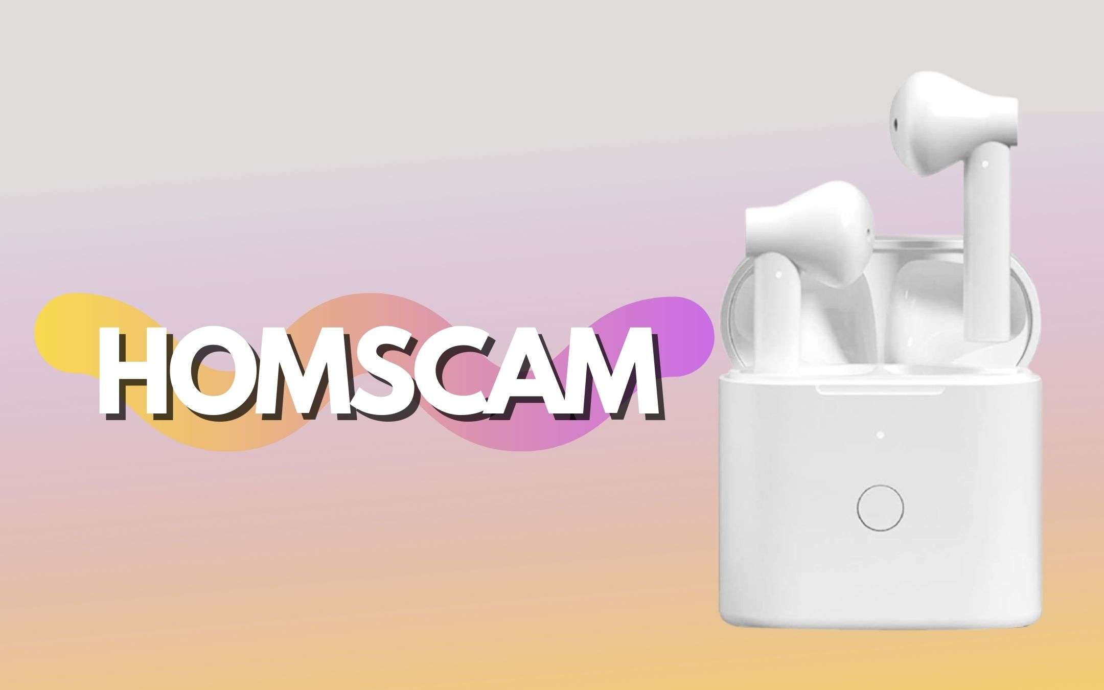 Homscam: le cuffie true wireless economiche con COUPON Homscam: le cuffie true wireless economiche con COUPON