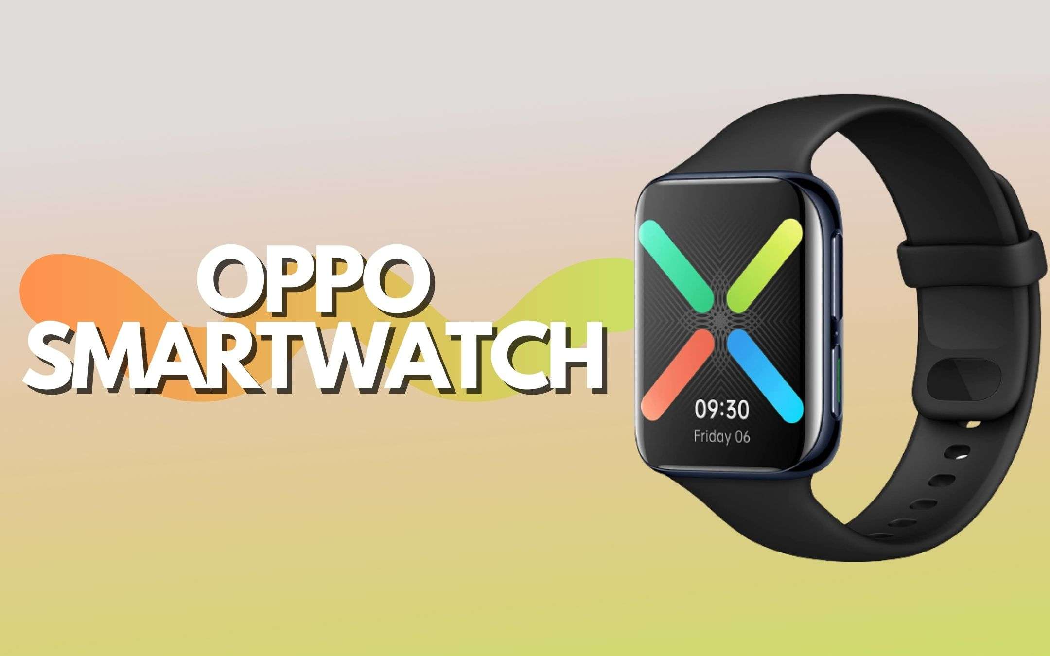 Oppo Watch: l'orologio smart che cercavi (-33€)