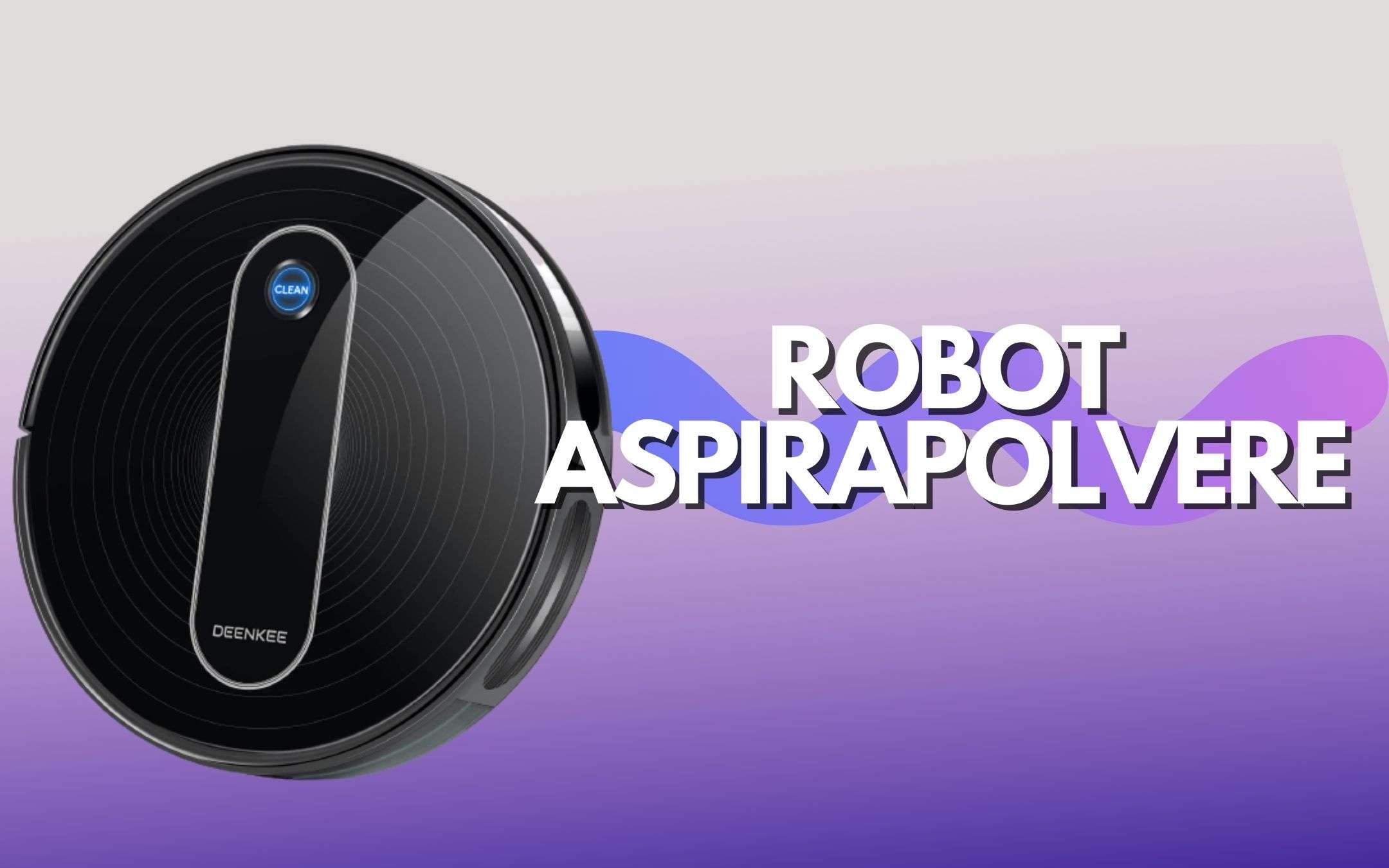 Robot aspirapolvere, sconto e coupon da 55€: un affare