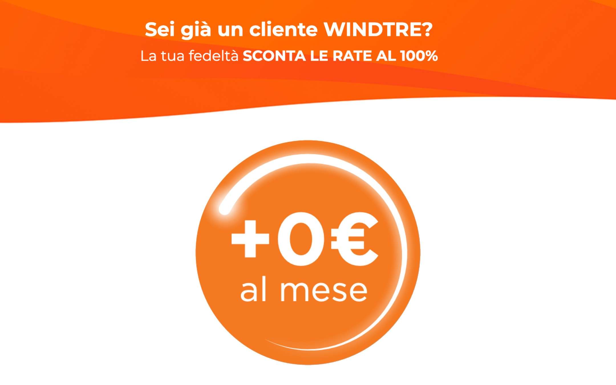 Gia cliente WINDTRE? Per te un device in PROMO!