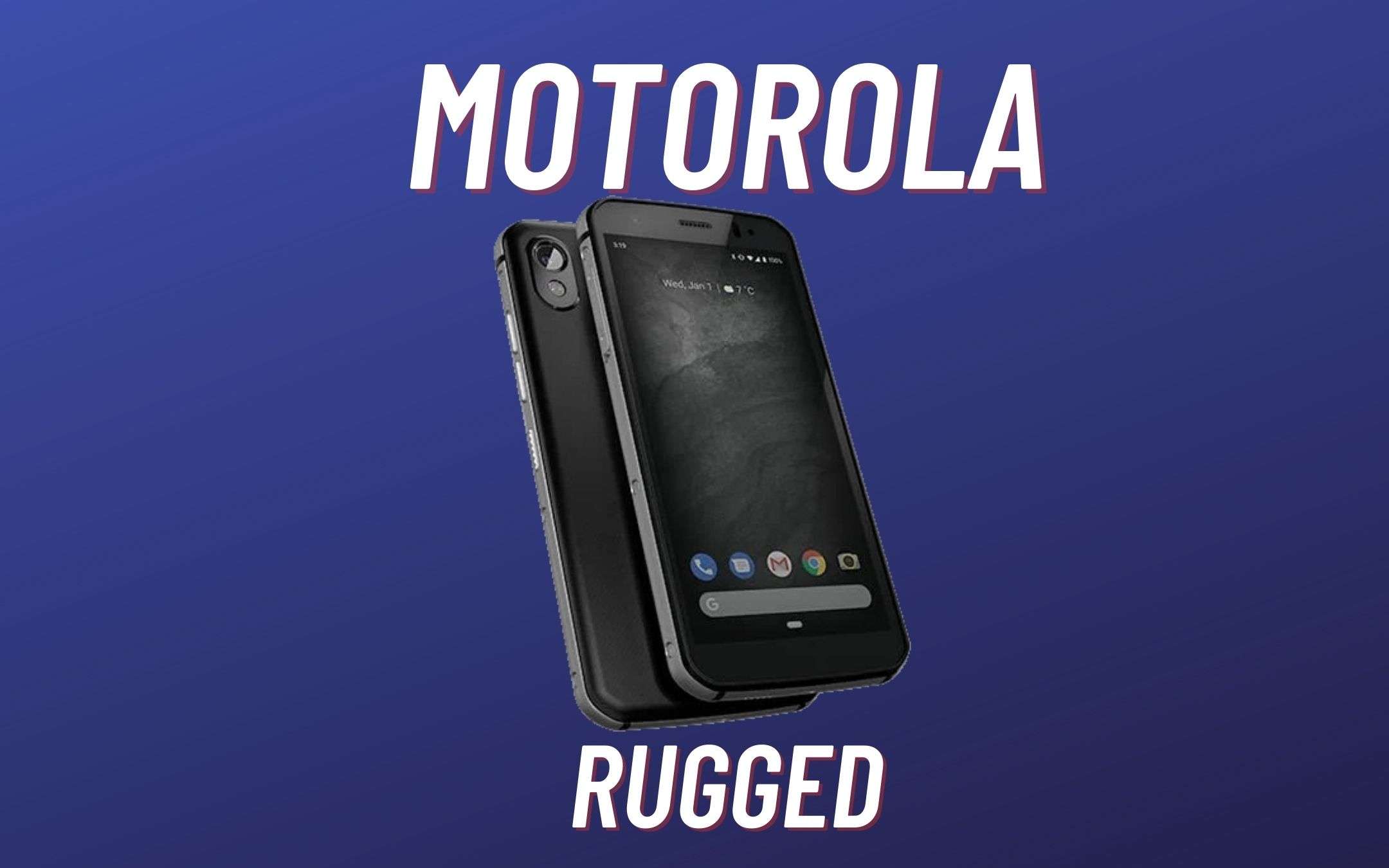 Sta arrivando il primo device RUGGED di Motorola!